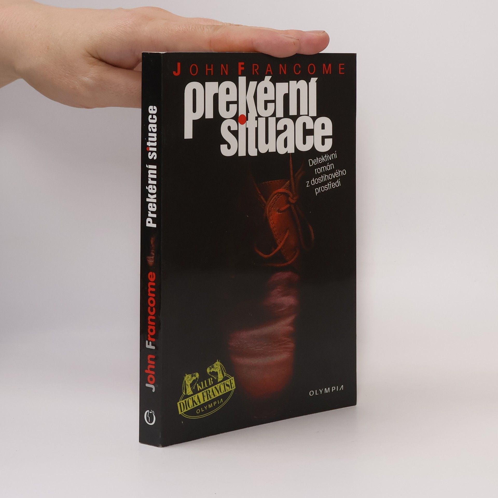 John Francome Prekérní situace: Detektivní román z dostihového prostředí