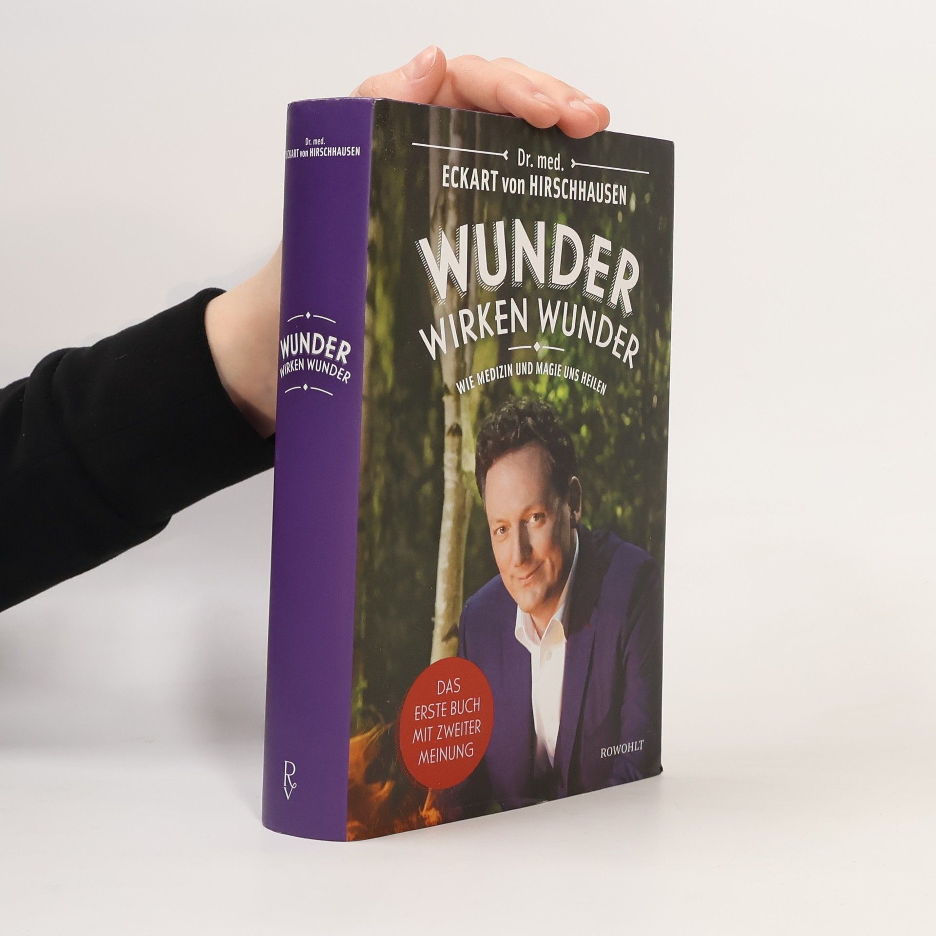 Eckart von Hirschhausen Wunder wirken Wunder: Wie Medizin und Magie uns heilen