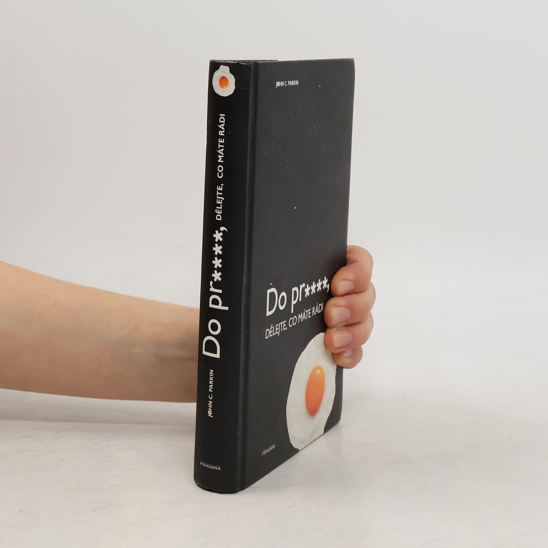 John C. Parkin Do pr****, dělejte, co máte rádi