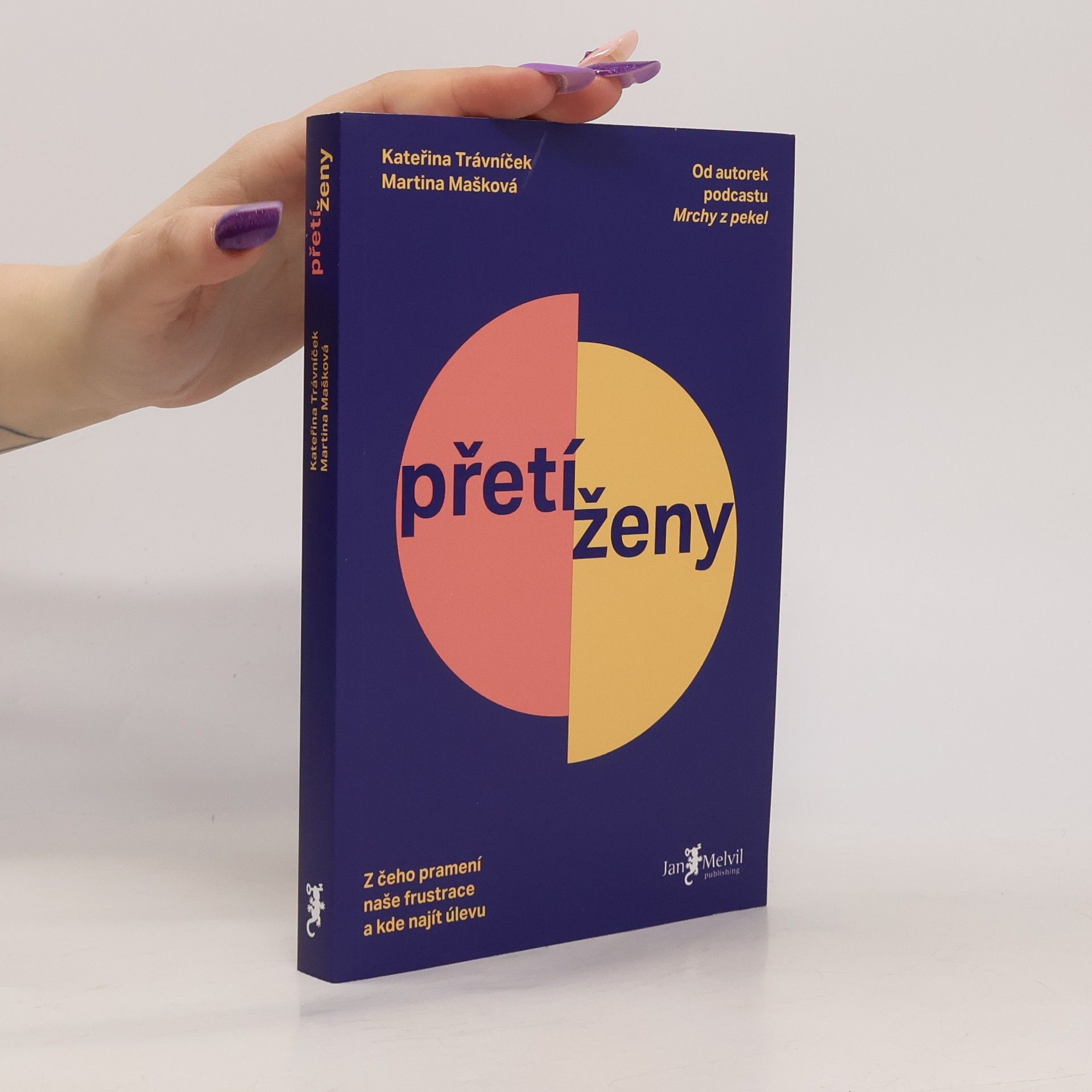 Kateřina Trávníček Přetíženy: z čeho pramení naše frustrace a kde najít úlevu