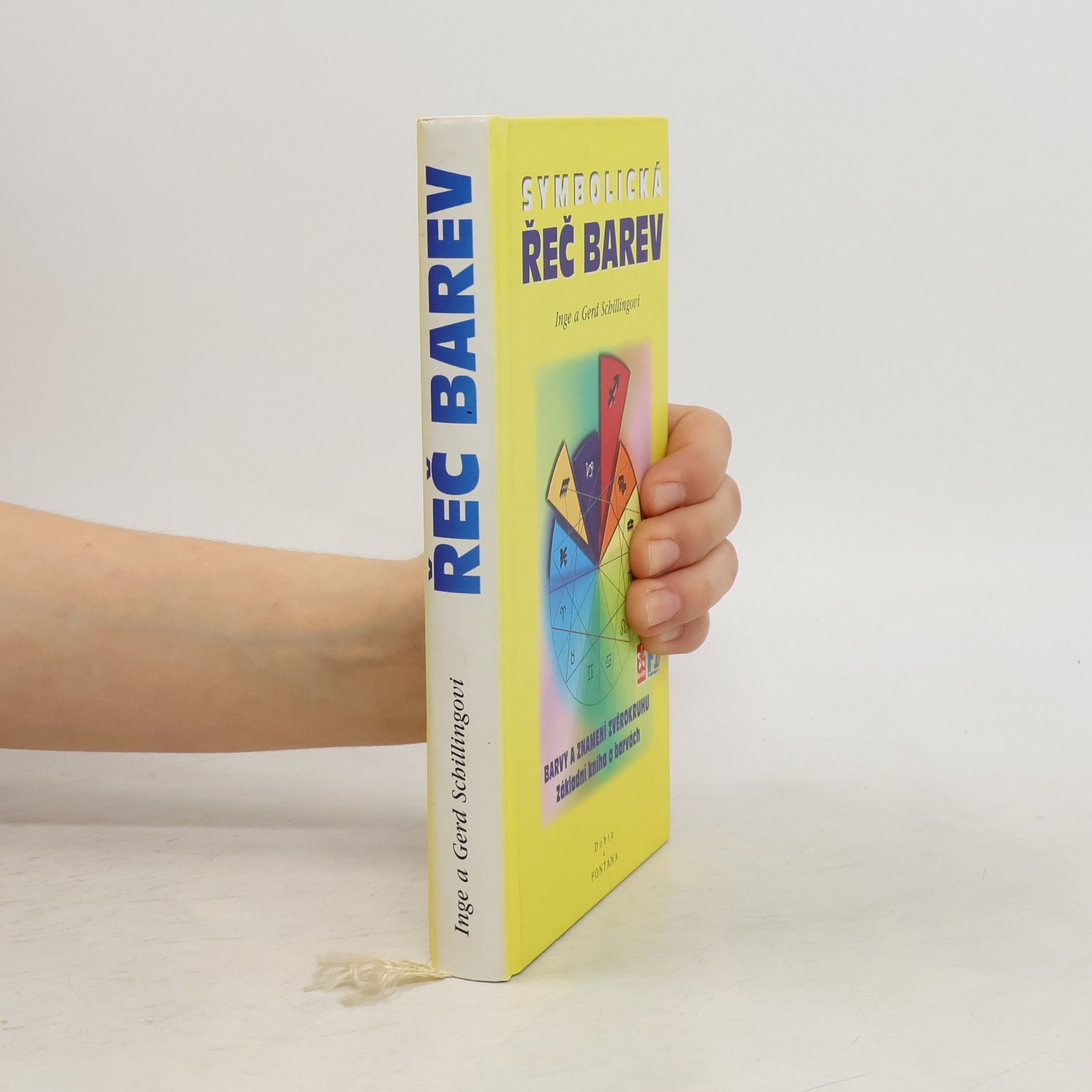 Gerd Schilling Symbolická řeč barev. Základní kniha o barvách. S testem osobnosti