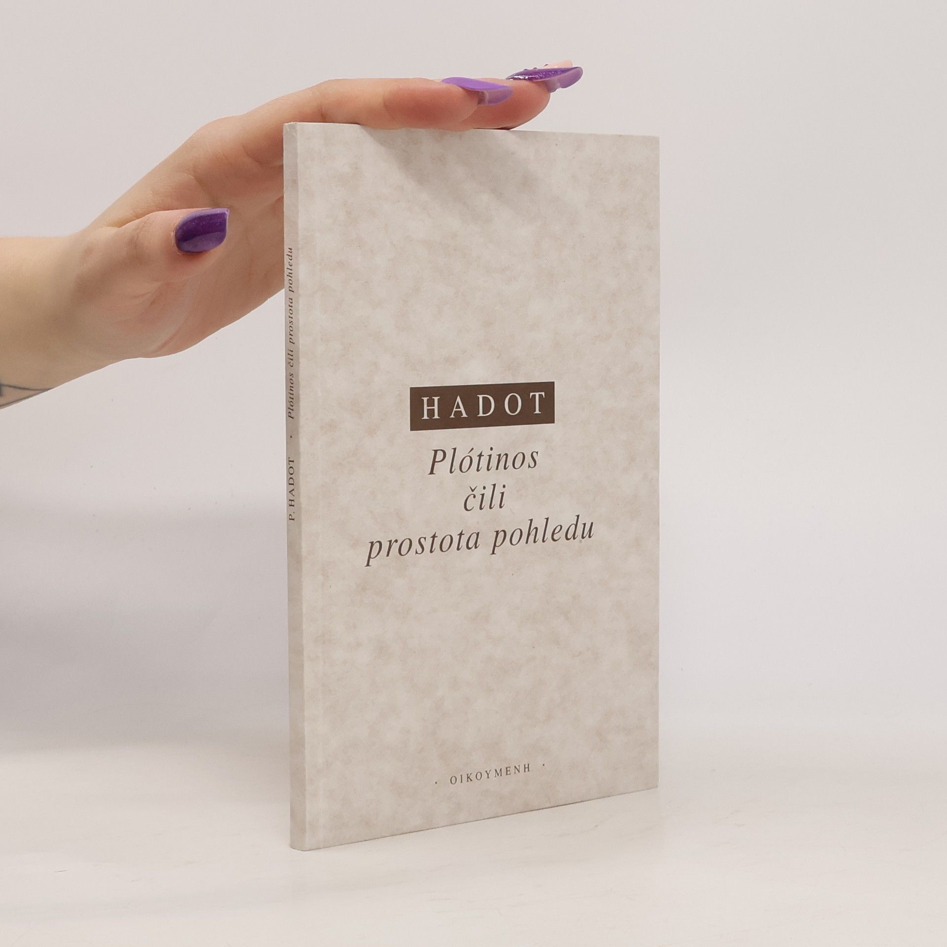 Pierre Hadot Plótinos čili prostota pohledu
