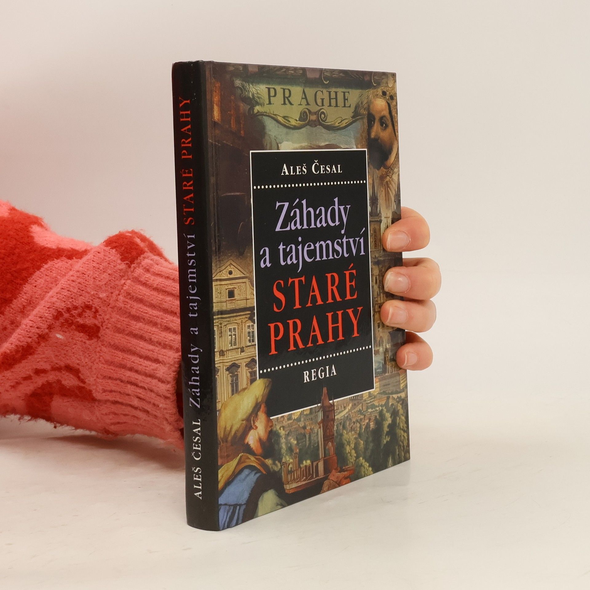 Aleš Česal Záhady a tajemství staré Prahy