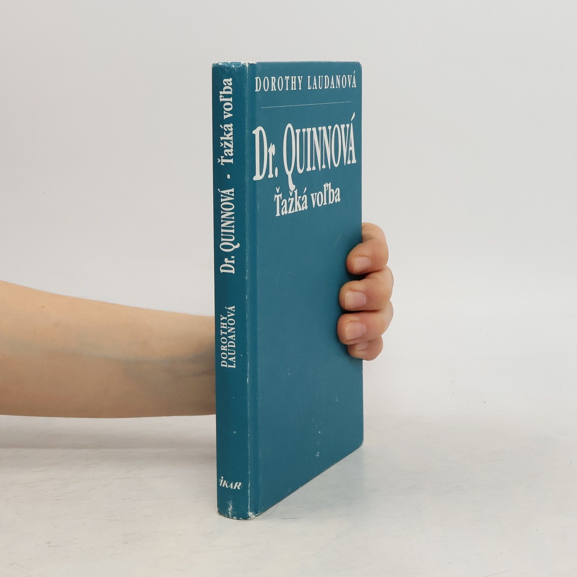 Dorothy Laudan Dr. Quinnová. Ťažká voľba