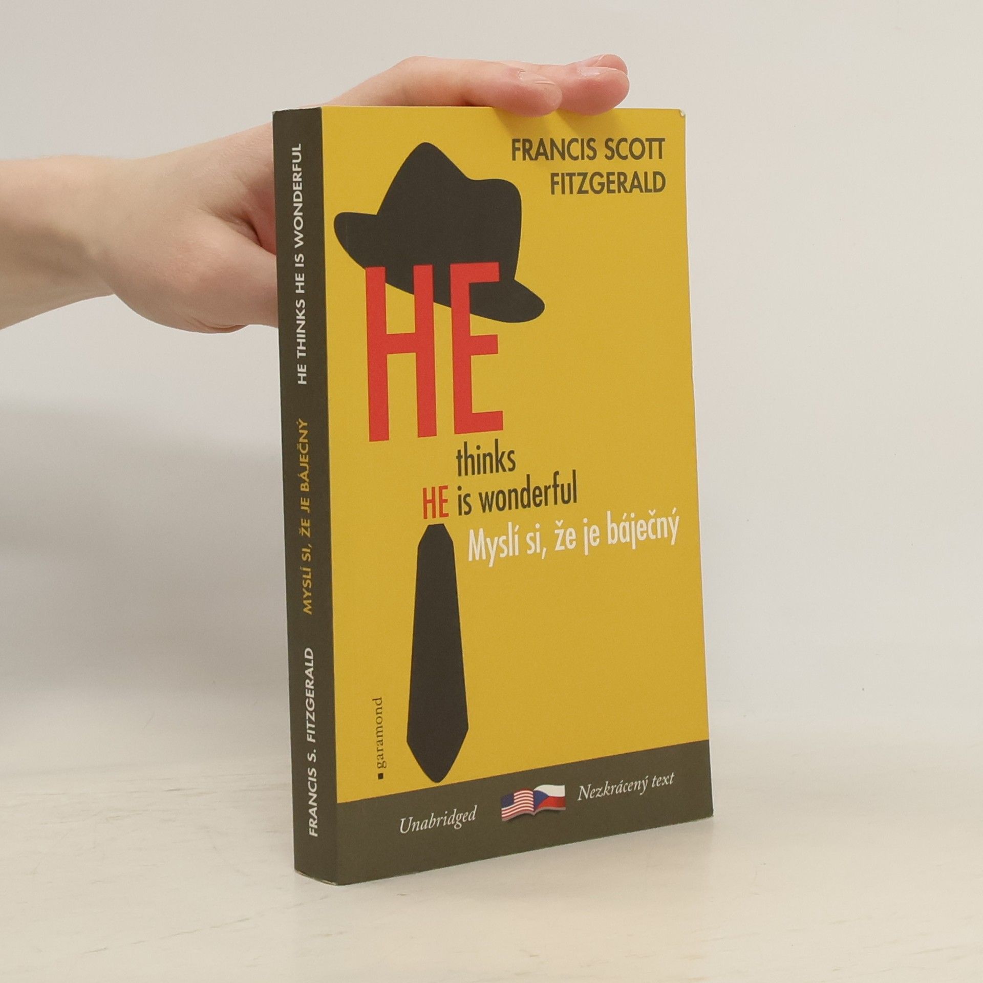 Francis Scott Fitzgerald He thinks he's wonderful. Myslí si, že je báječný