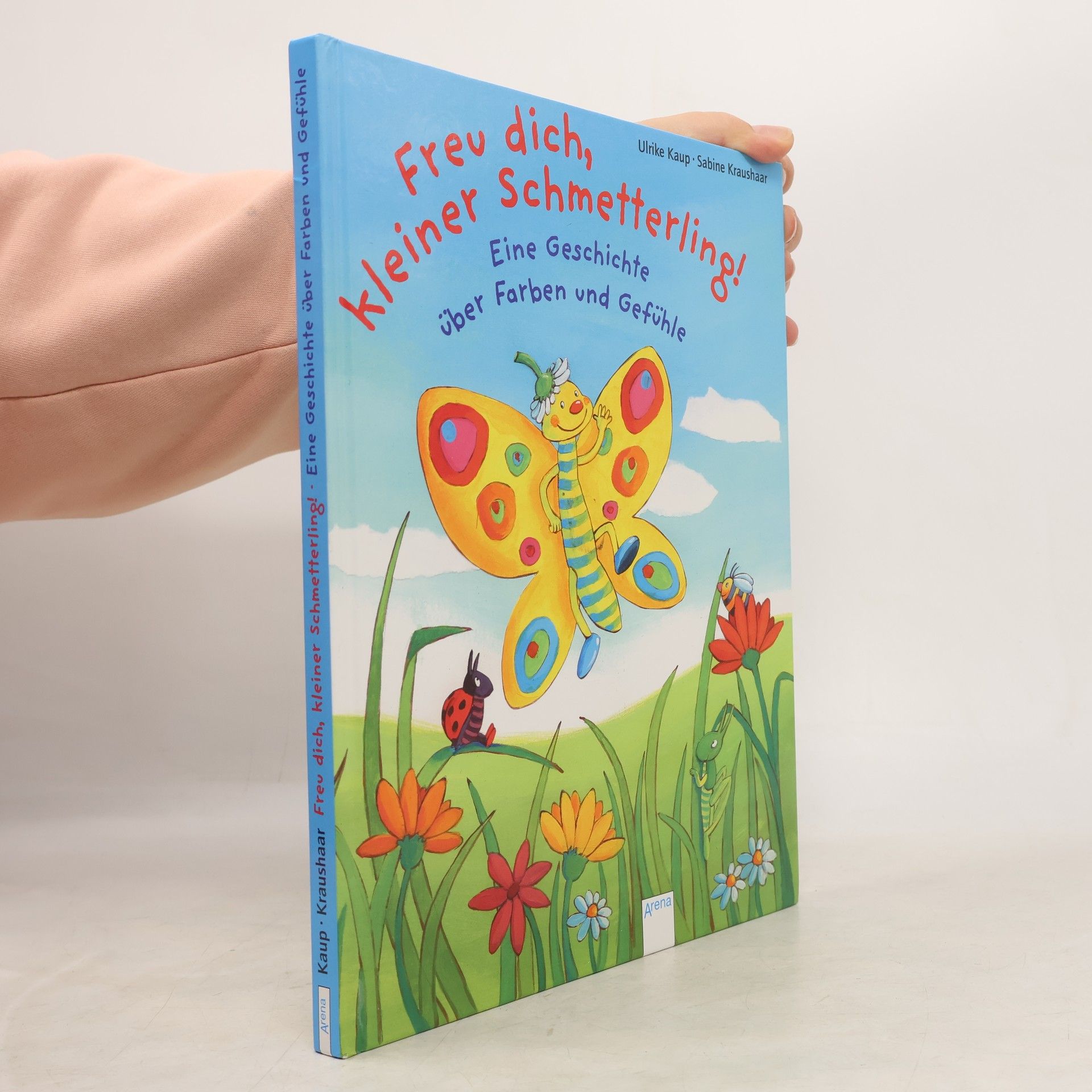 Ulrike Kaup Freu dich, kleiner Schmetterling!
