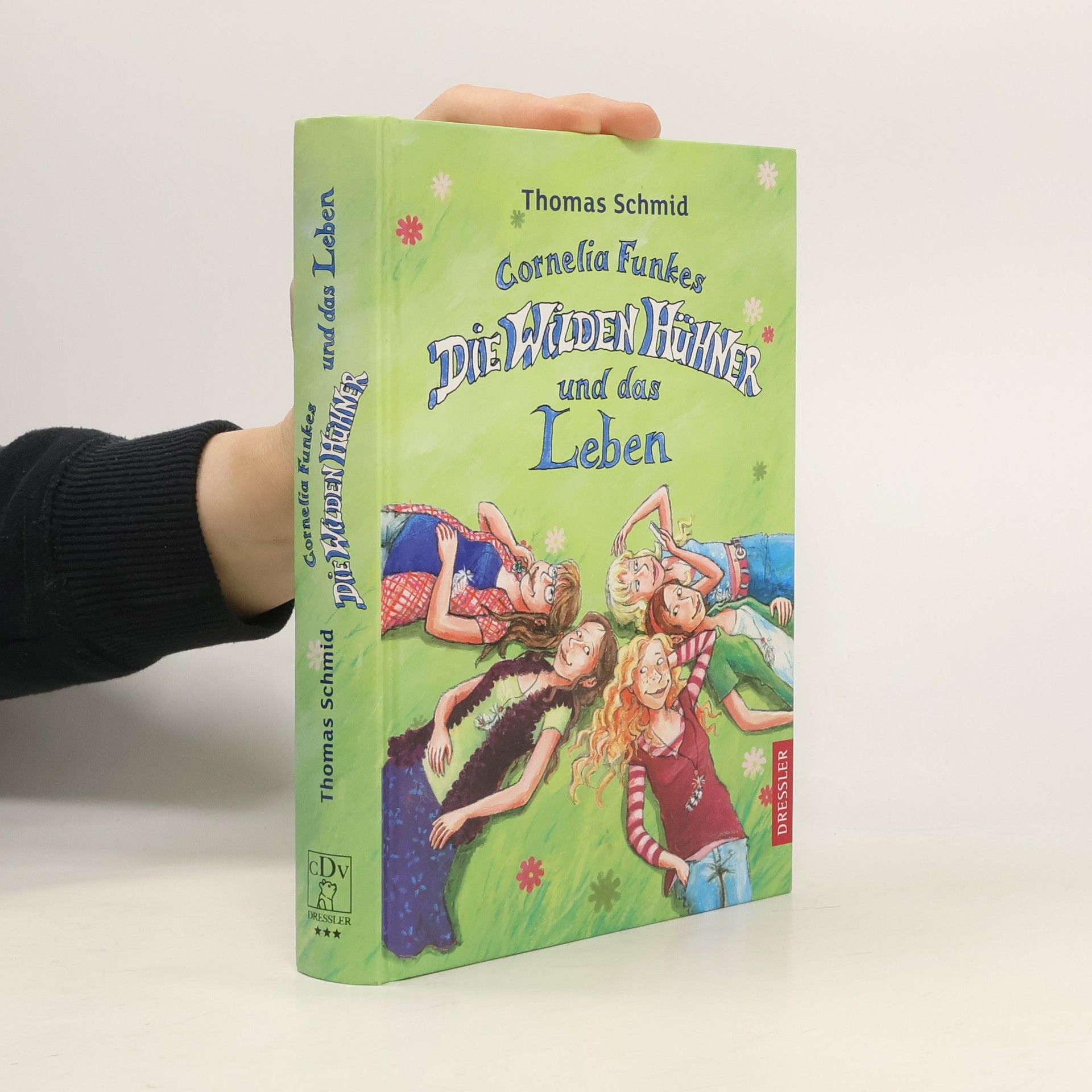 Thomas Schmid Cornelia Funkes Die wilden Hühner und das Leben