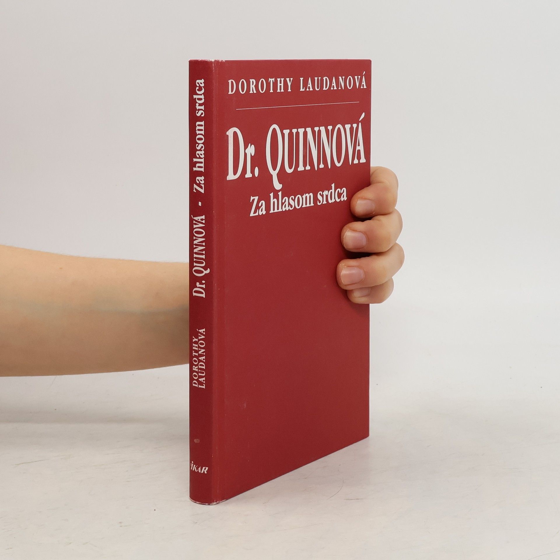Dorothy Laudan Dr. Quinnová. Za hlasom srdca.