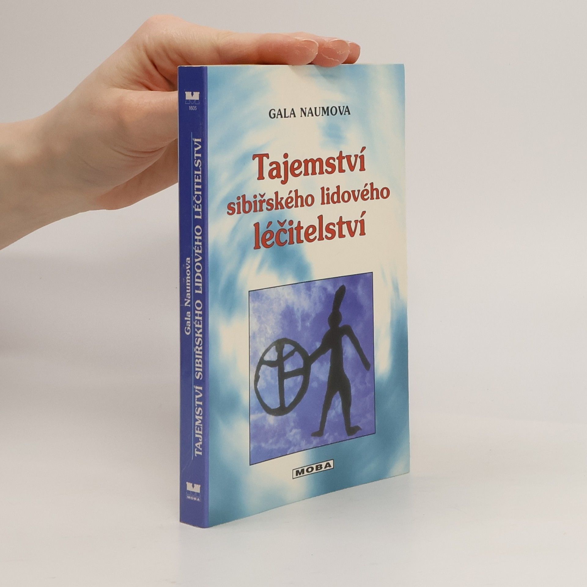 Gala Naum Tajemství sibiřského lidového léčitelství. O magickém vědění šamanů z tajgy