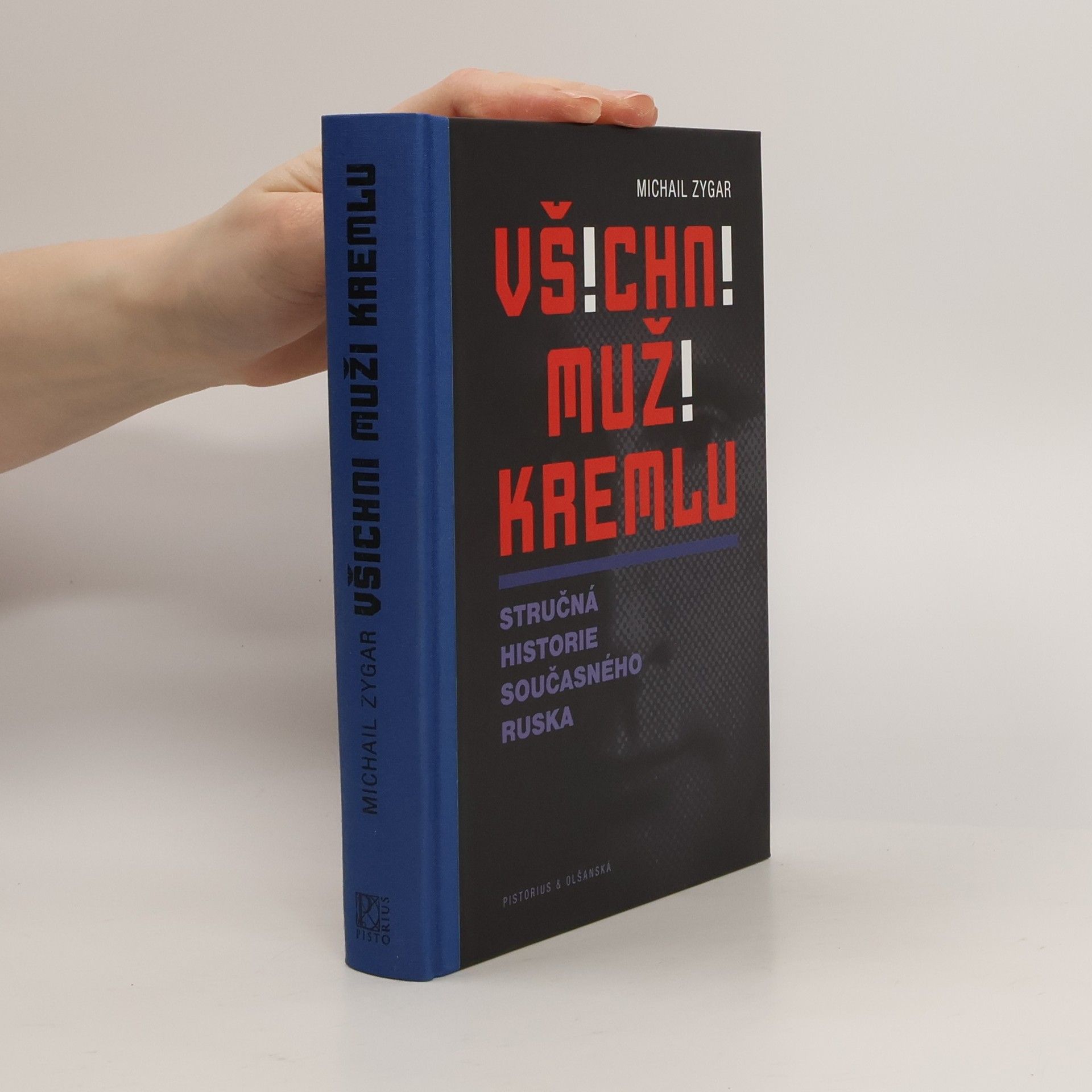 Michail Zygar Všichni muži Kremlu : stručná historie současného Ruska