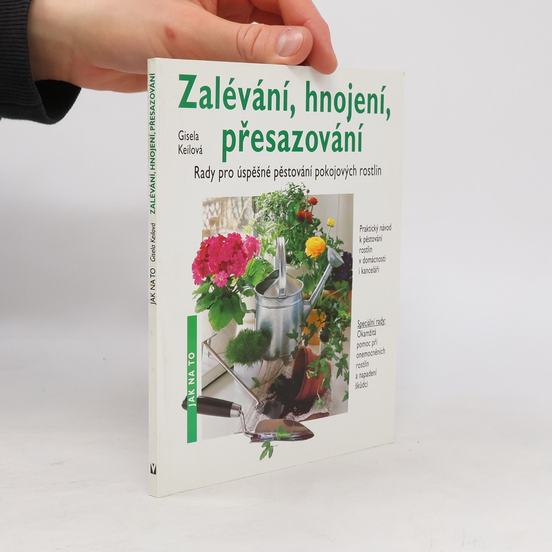 Keil Gisela Zalévání, hnojení, přesazování