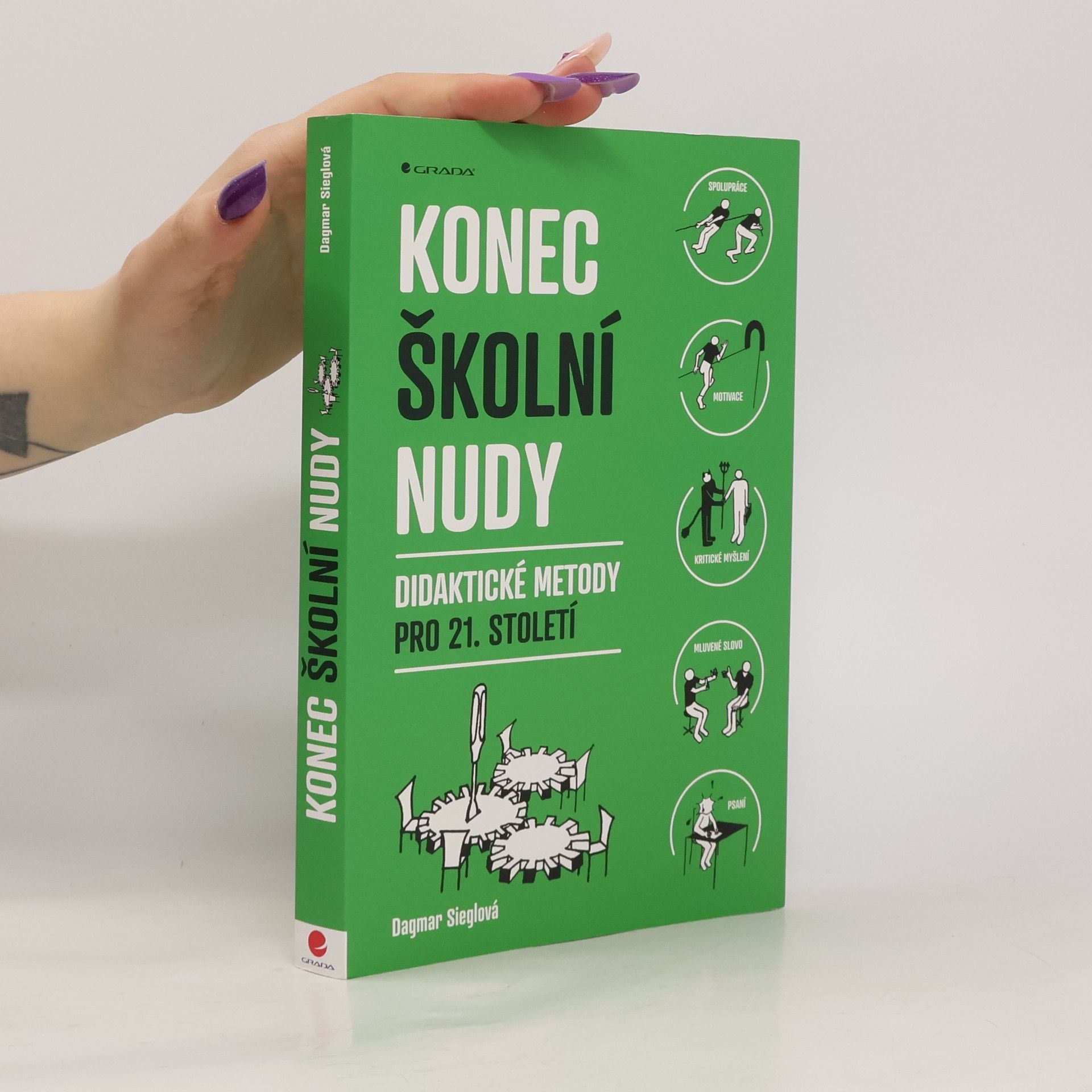 Dagmar Sieglová Konec školní nudy: Didaktické metody pro 21. století