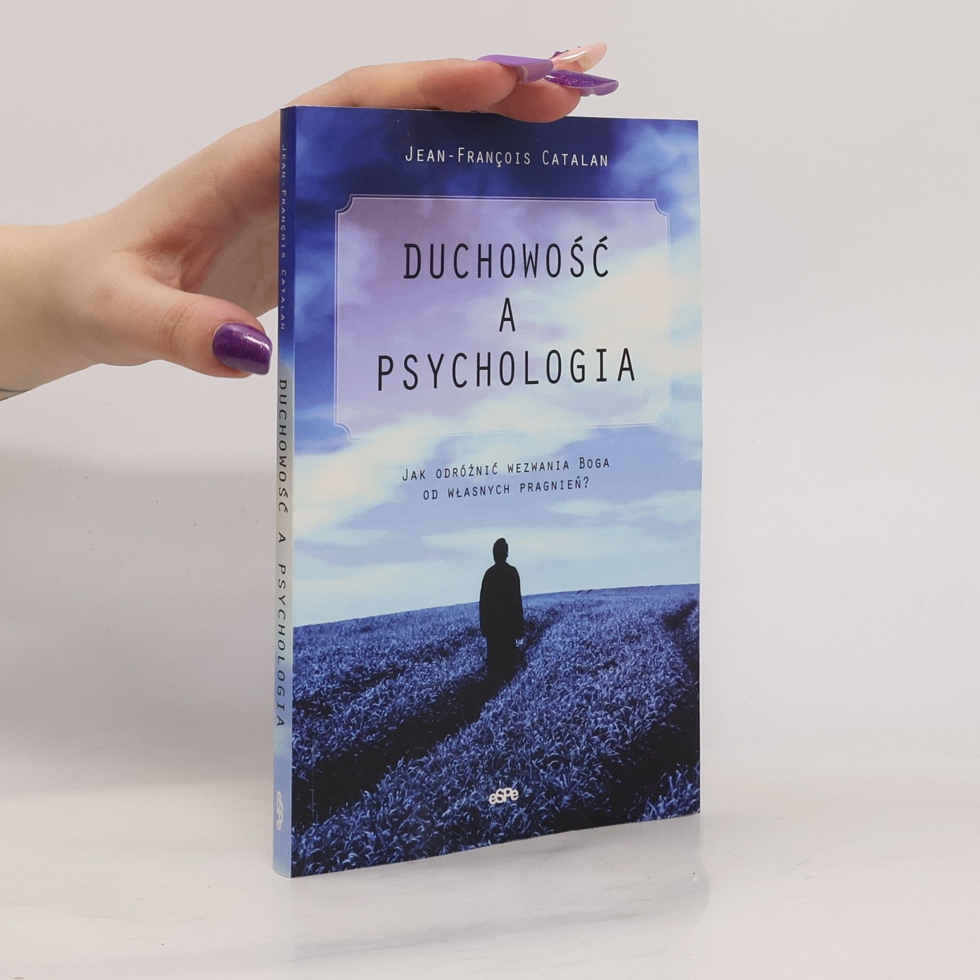 Jean-François Catalan Duchowość a psychologia