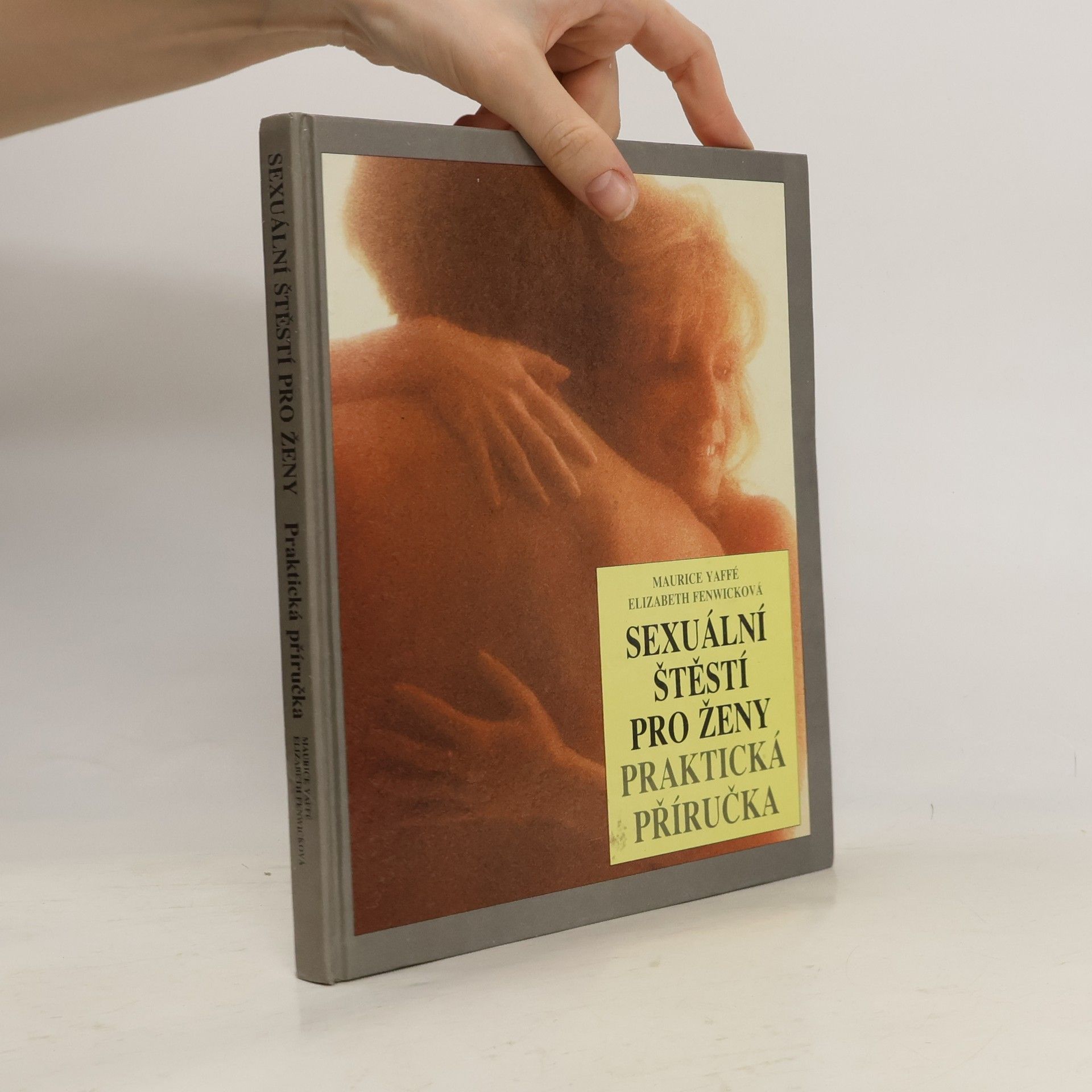 Maurice Yaffé Sexuální štěstí pro ženy: Praktická příručka