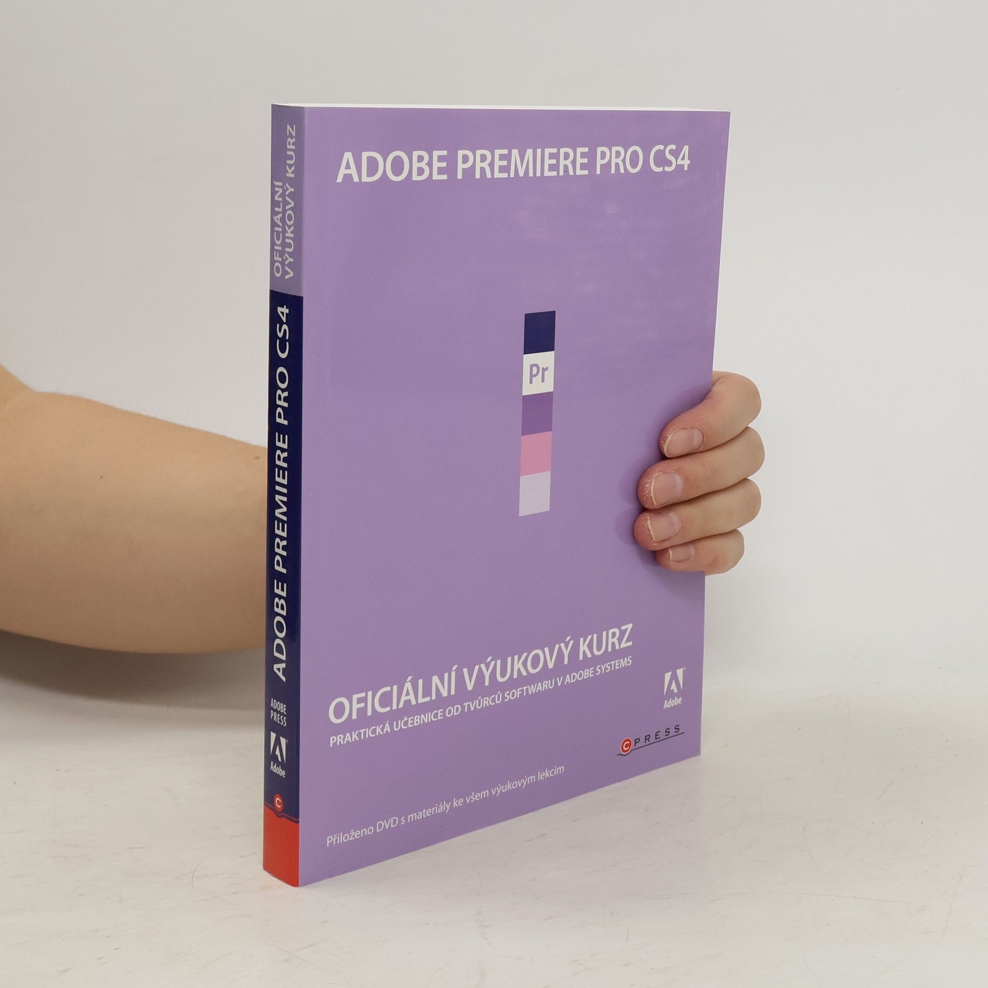 Various authors Adobe Premiere Pro CS4. Oficiální výukový kurz