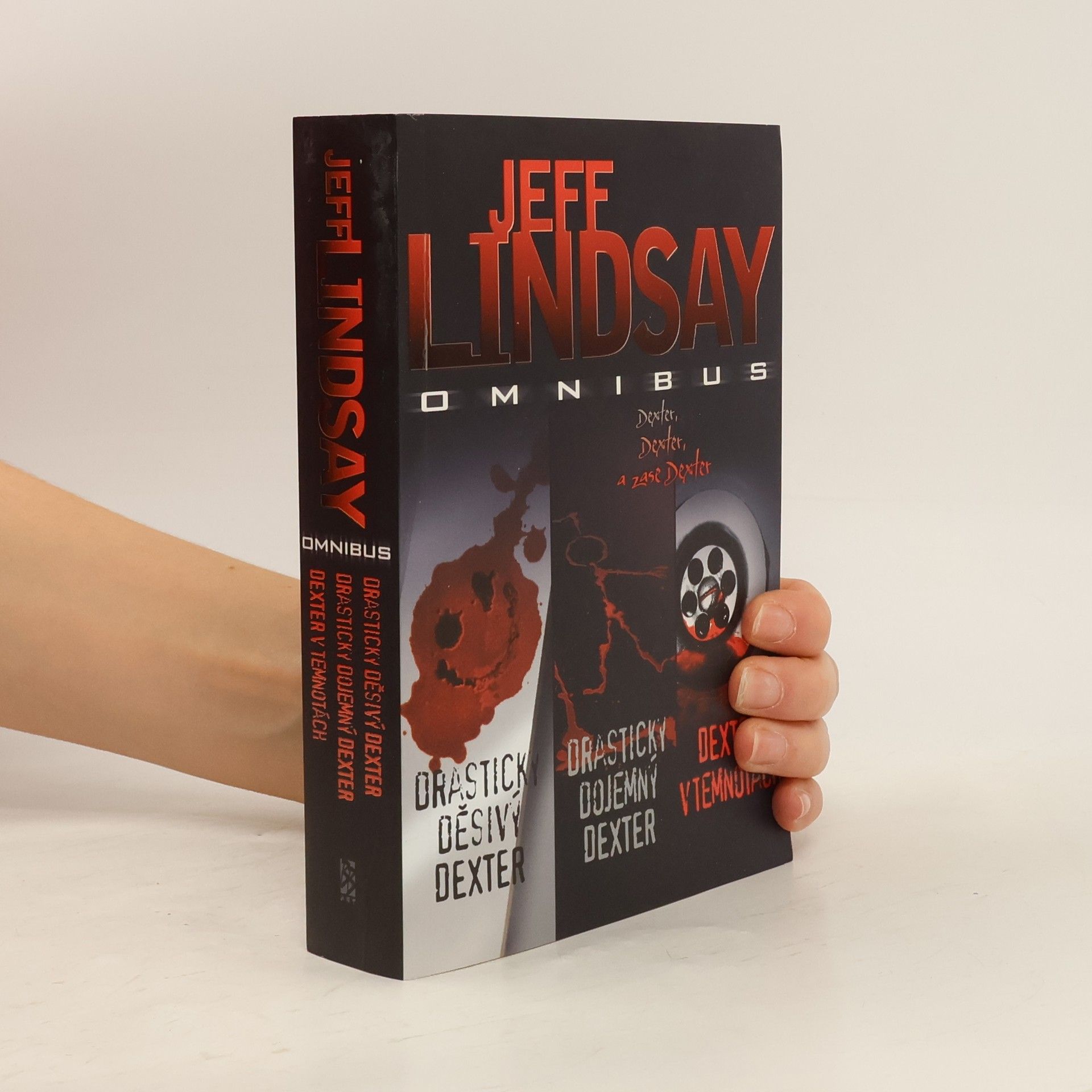 Jeff Lindsay Drasticky děsivý Dexter / Drasticky dojemný Dexter / Dexter v temnotách