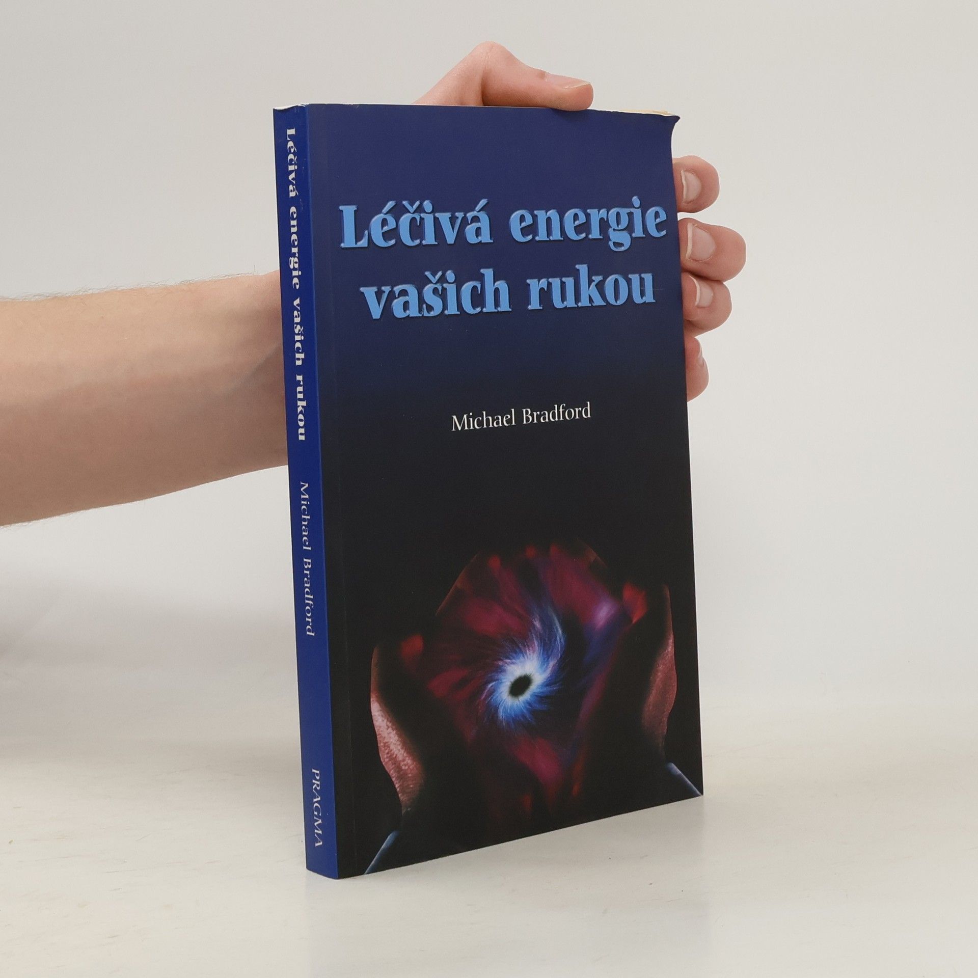 Michael Bradford Léčivá energie vašich rukou