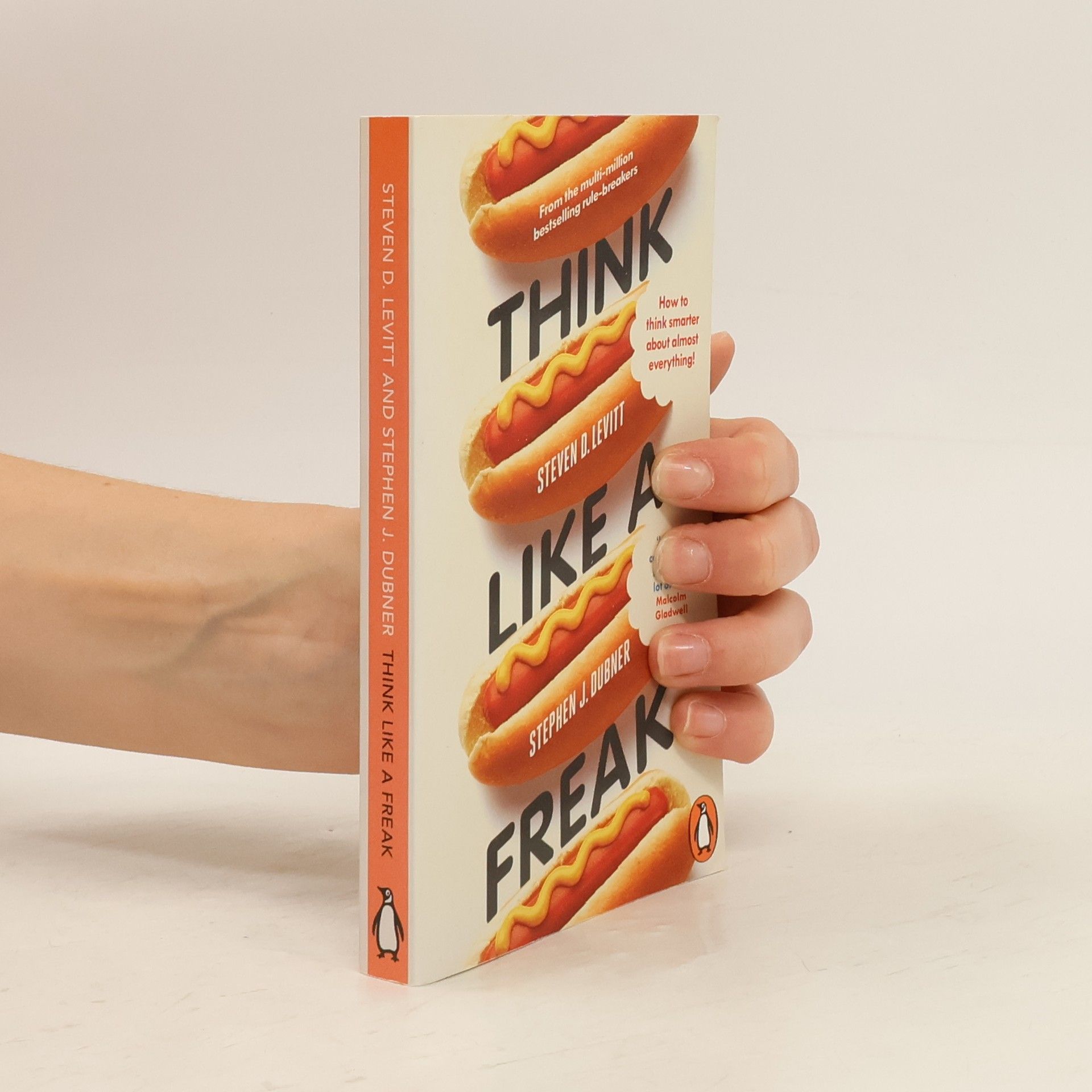 Steven D. Levitt Think like a freak : how to think smarter about almost everything