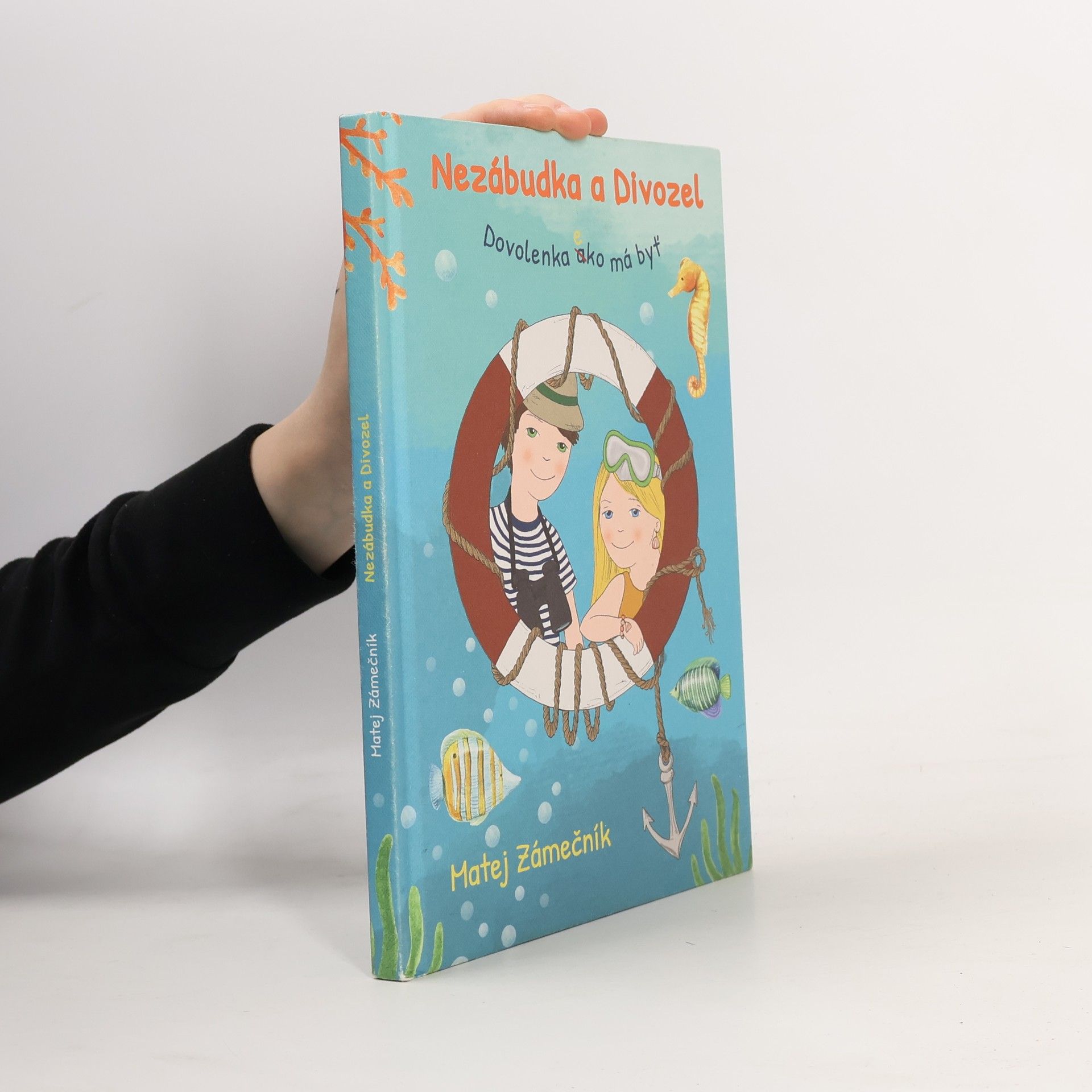 Matej Zámečník Nezábudka a Divozel. Dovolenka ako má byť
