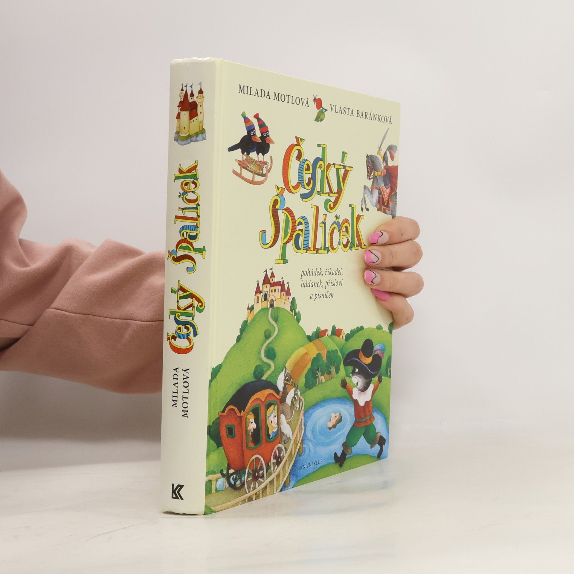 Milada Motlová Český špalíček pohádek, říkadel, hádanek, přísloví a písniček
