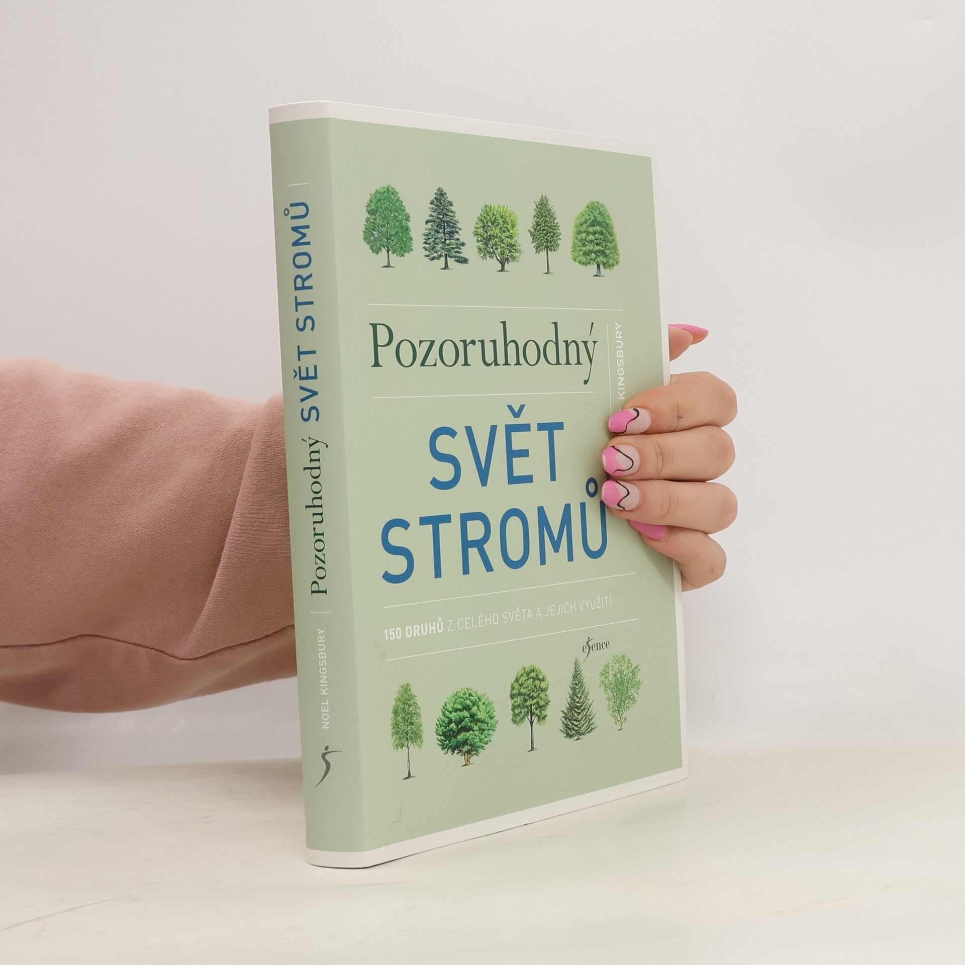 Noël Kingsbury Pozoruhodný svět stromů : 150 druhů z celého světa a jejich využití