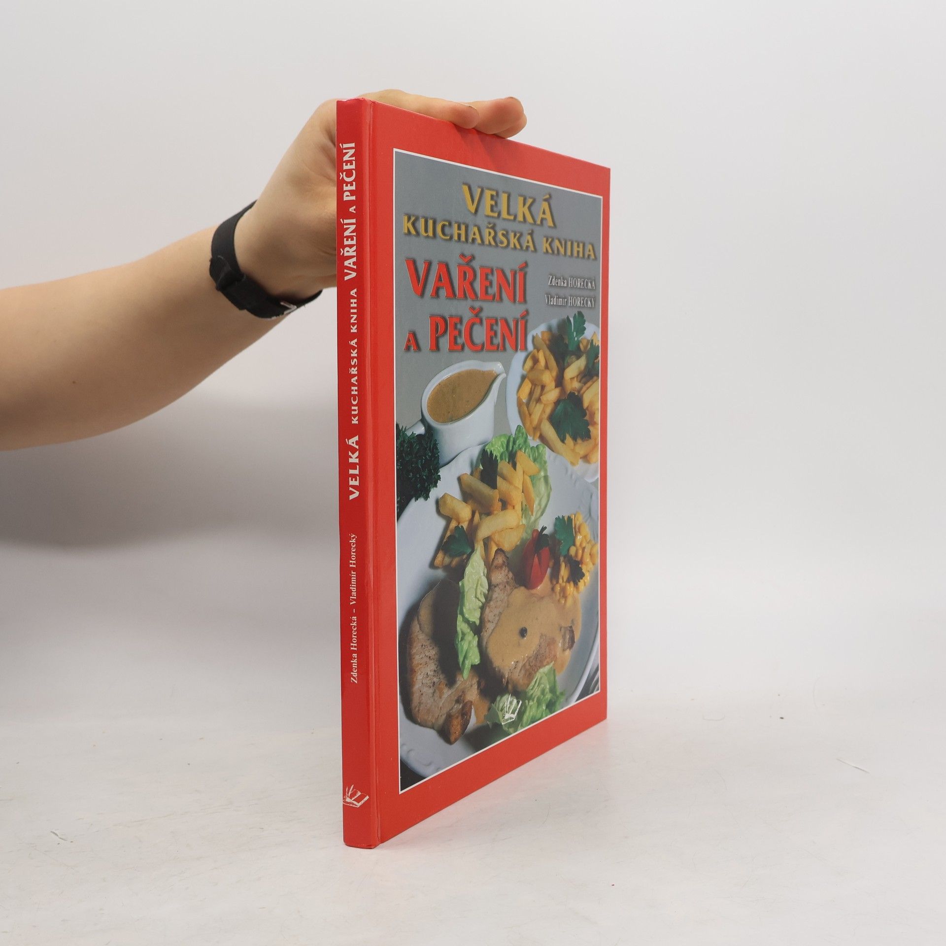 Zdenka Horecká Velká kuchařská kniha vaření a pečení