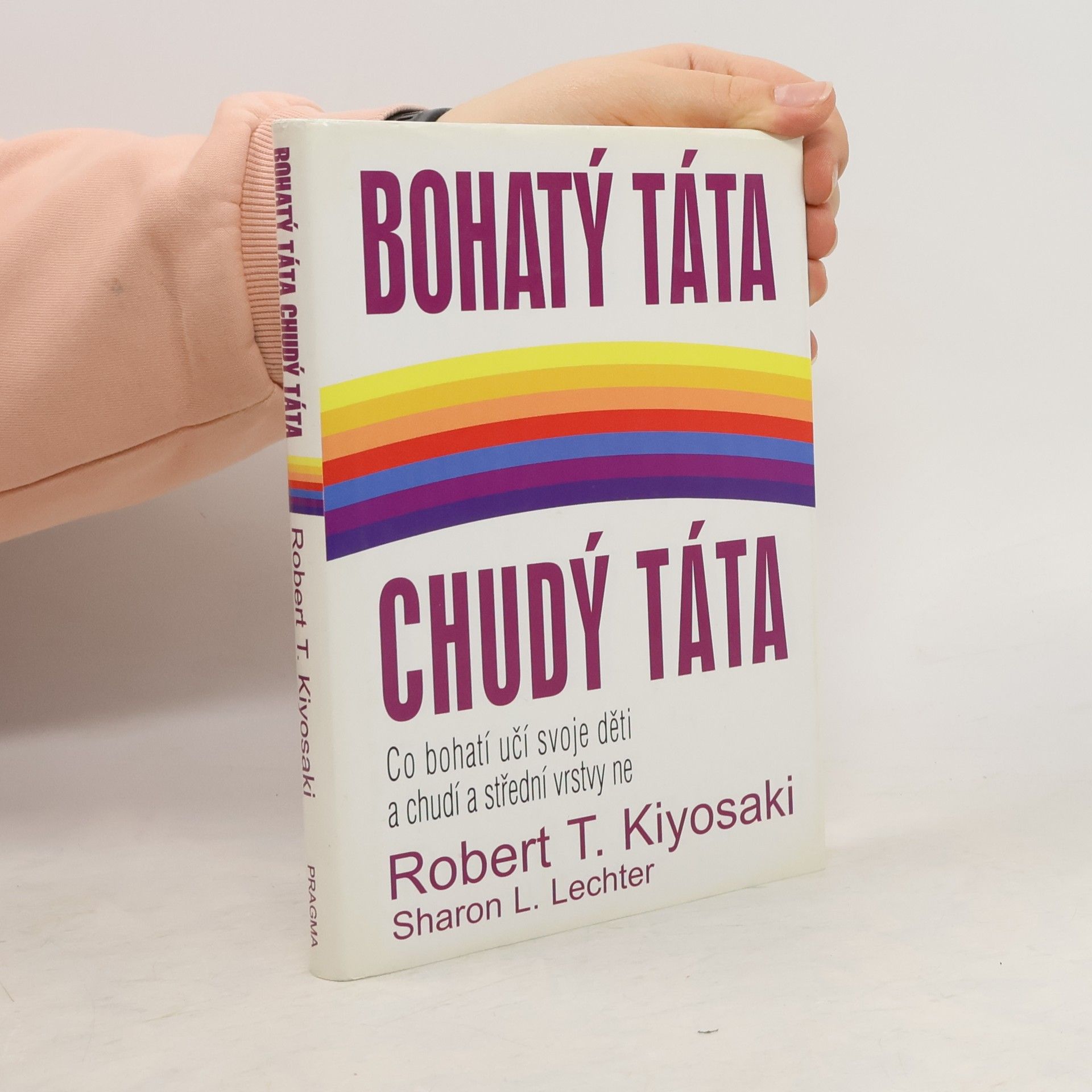 Robert Kiyosaki Bohatý táta, chudý táta