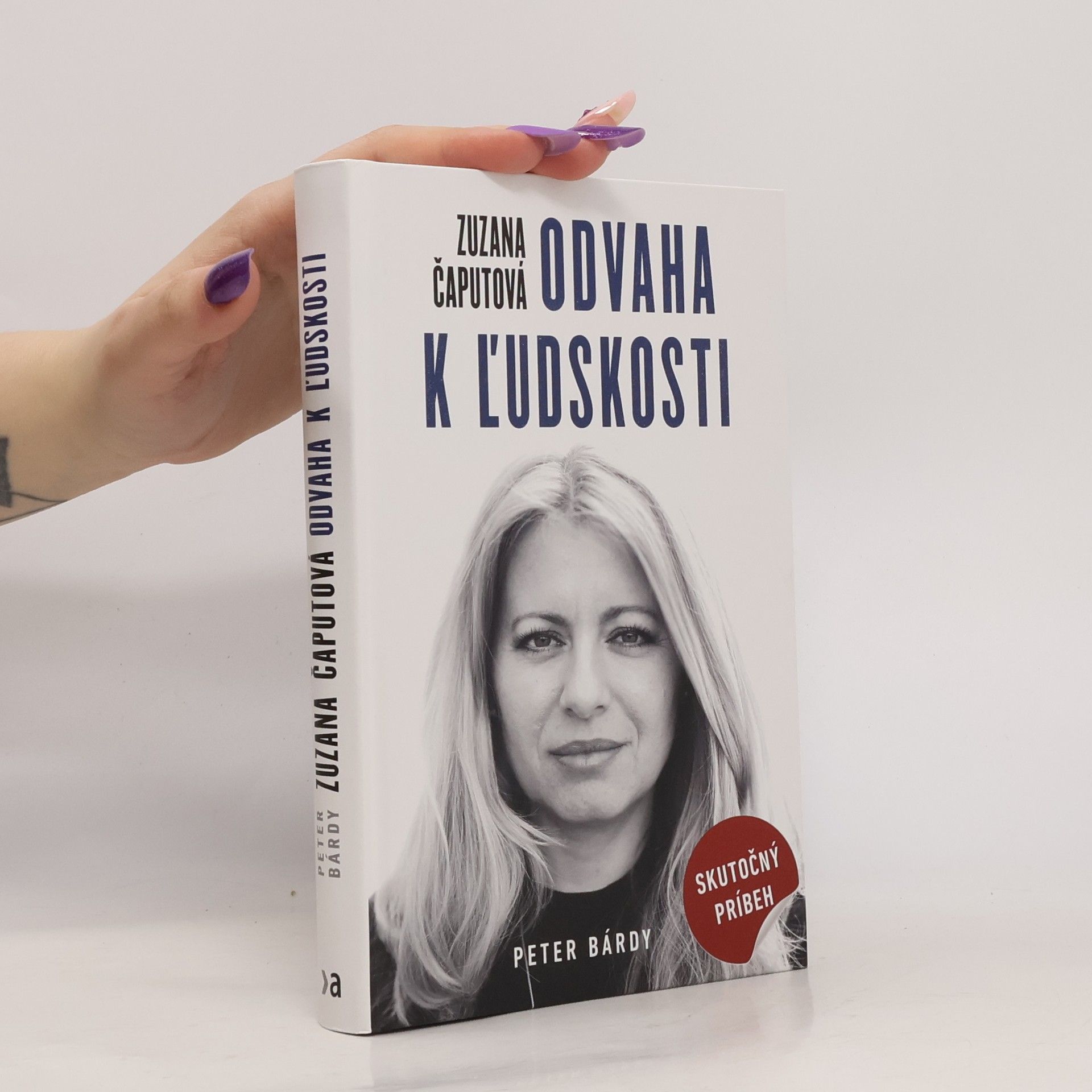 Peter Bárdy Zuzana Čaputová. Odvaha k ľudskosti