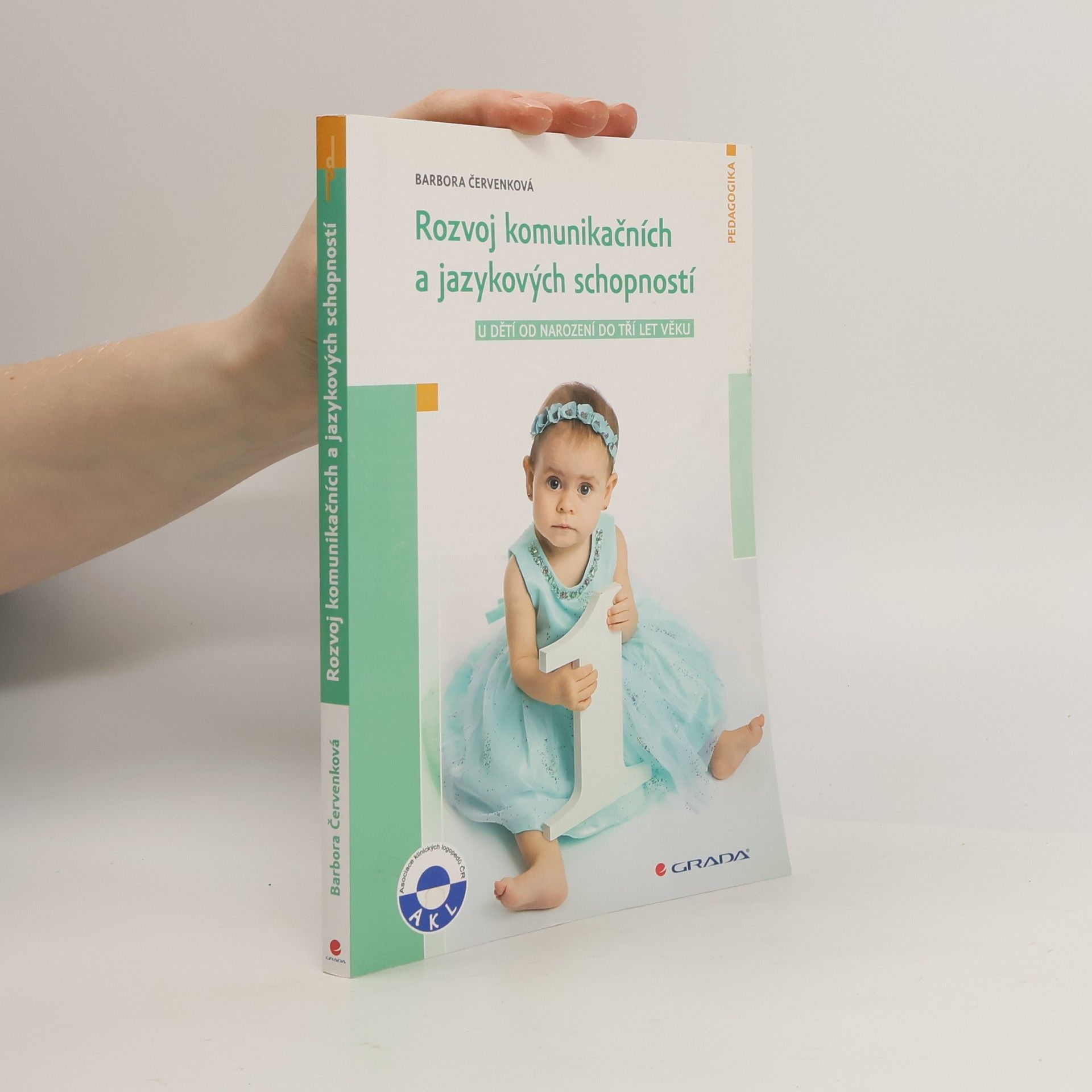 Barbora Červenková Rozvoj komunikačních a jazykových schopností: u dětí od narození do tří let věku