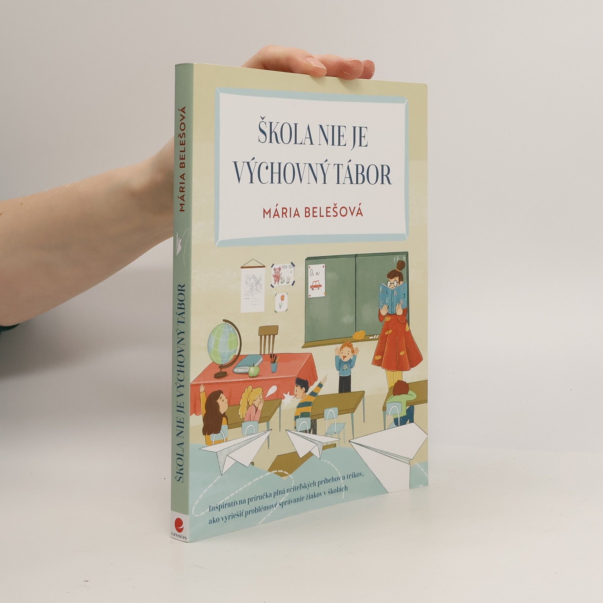 Mária Belešová Škola nie je výchovný tábor