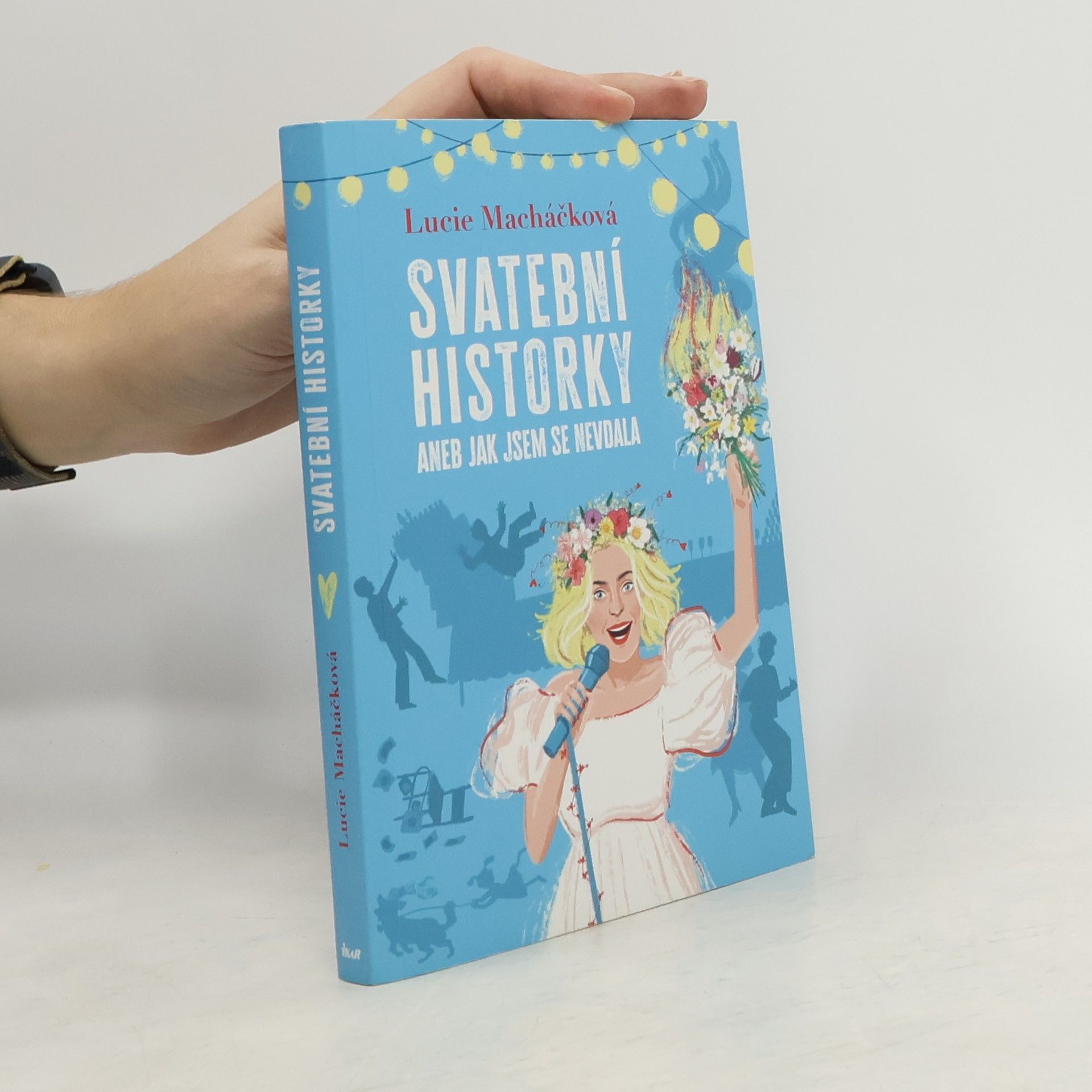 Lucie Macháčková Svatební historky aneb Jak jsem se nevdala