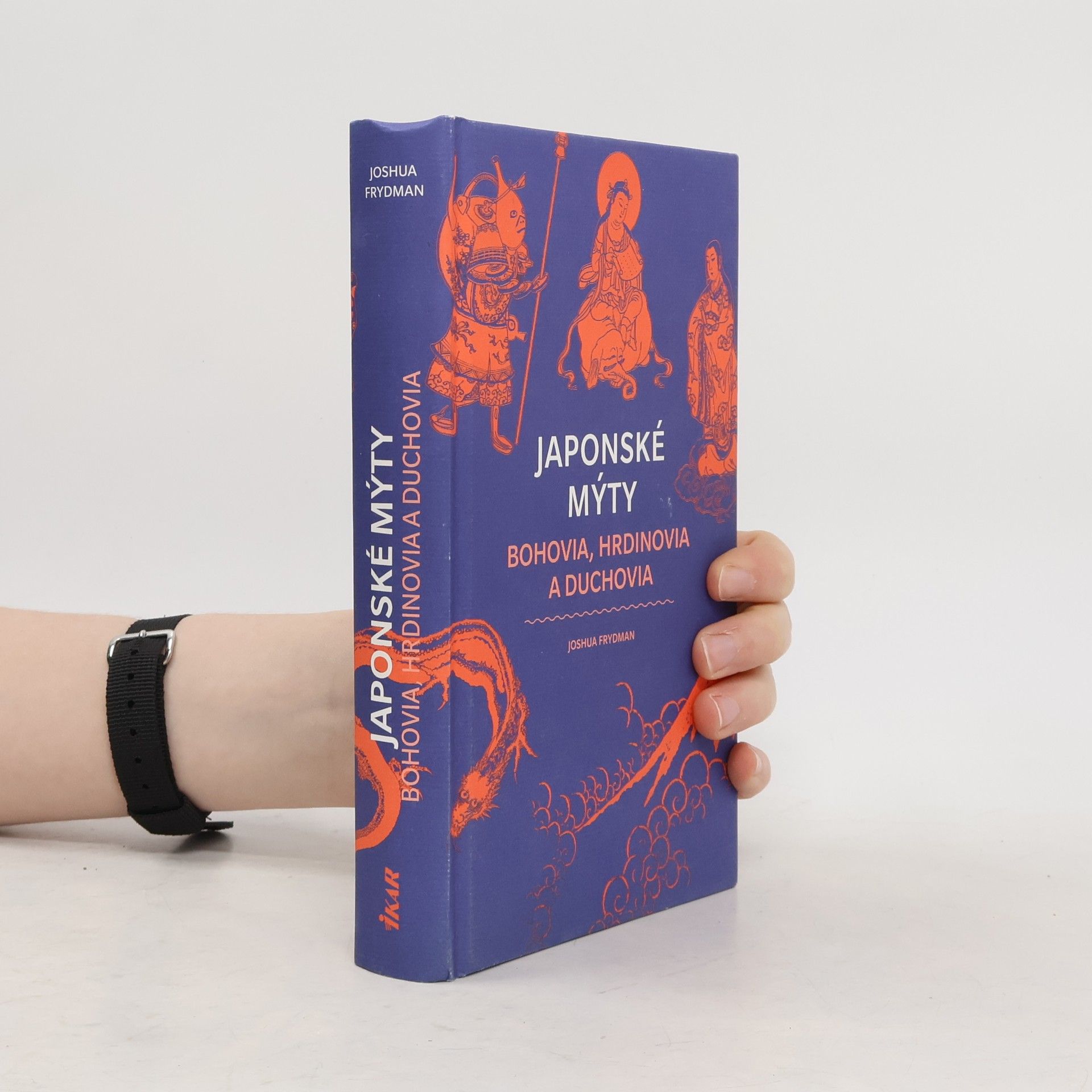 Joshua Frydman Japonské mýty: Bohovia, hrdinovia a duchovia