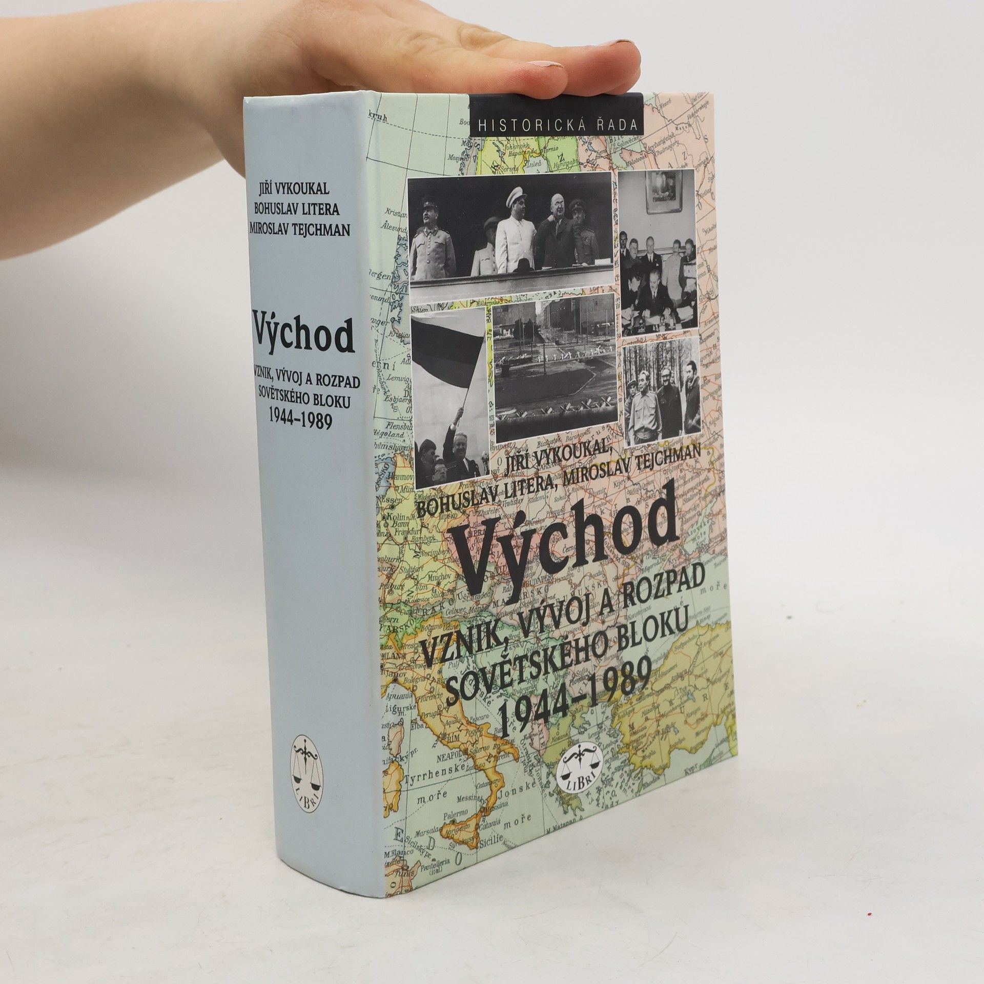 Bohuslav Litera Východ. Vznik, vývoj a rozpad sovětského bloku 1944-1989