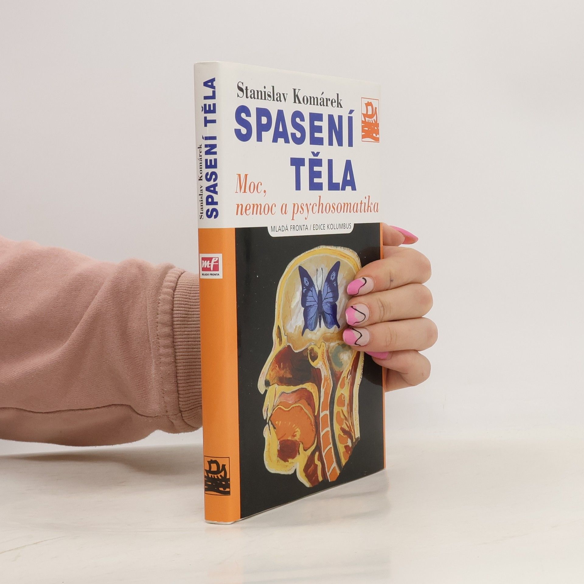 Stanislav Komárek Spasení těla: Moc, nemoc a psychosomatika