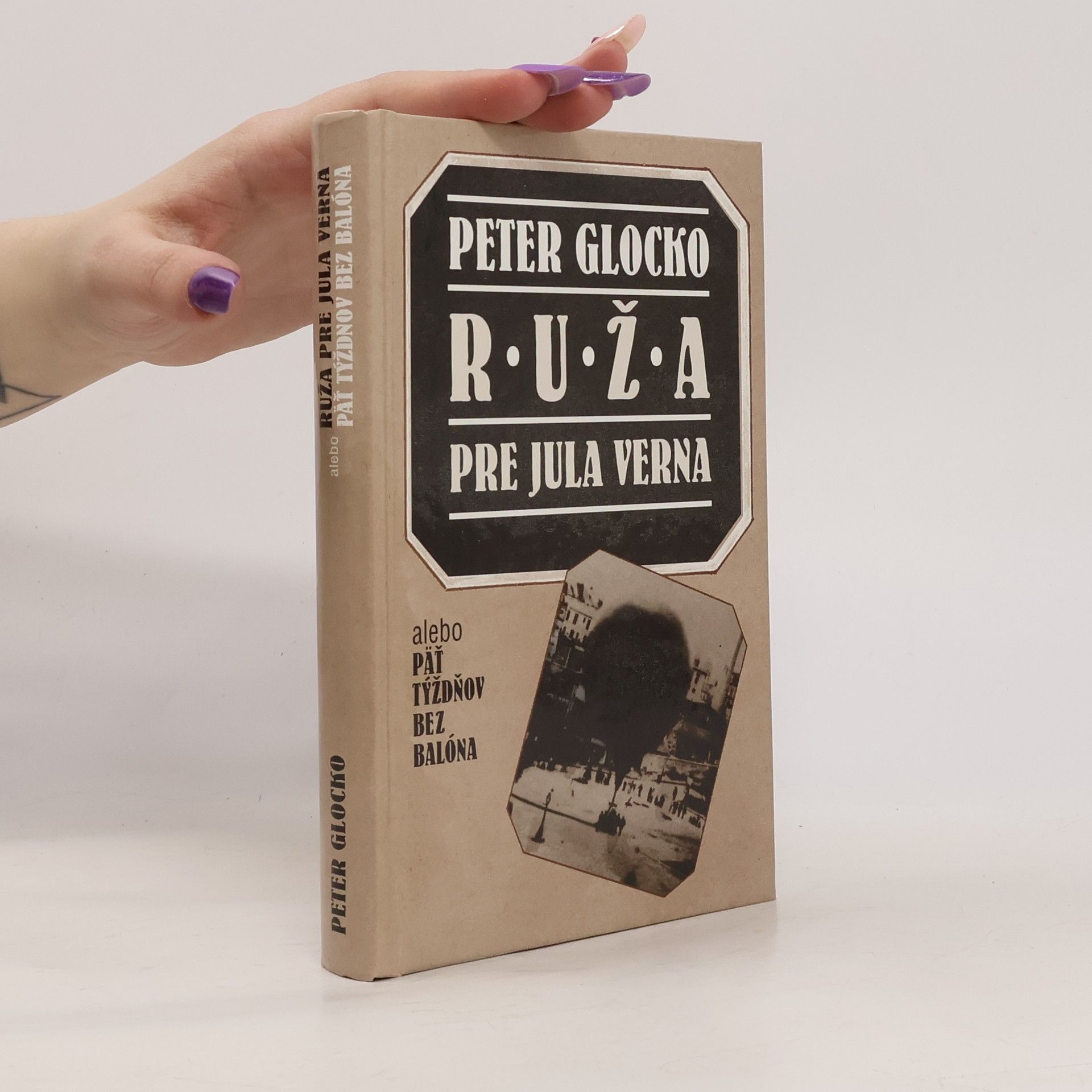 Peter Glocko Ruža pre Jula Verna alebo Päť týždňov bez balóna