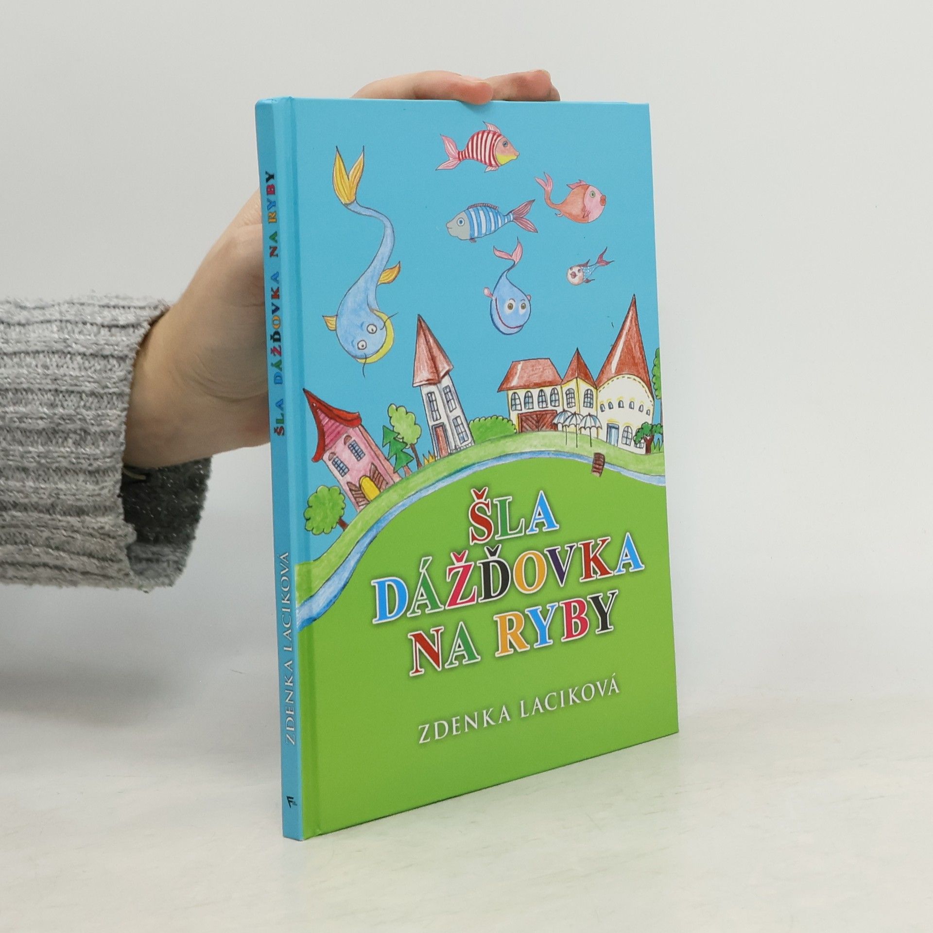 Zdenka Laciková Šla dážďovka na ryby