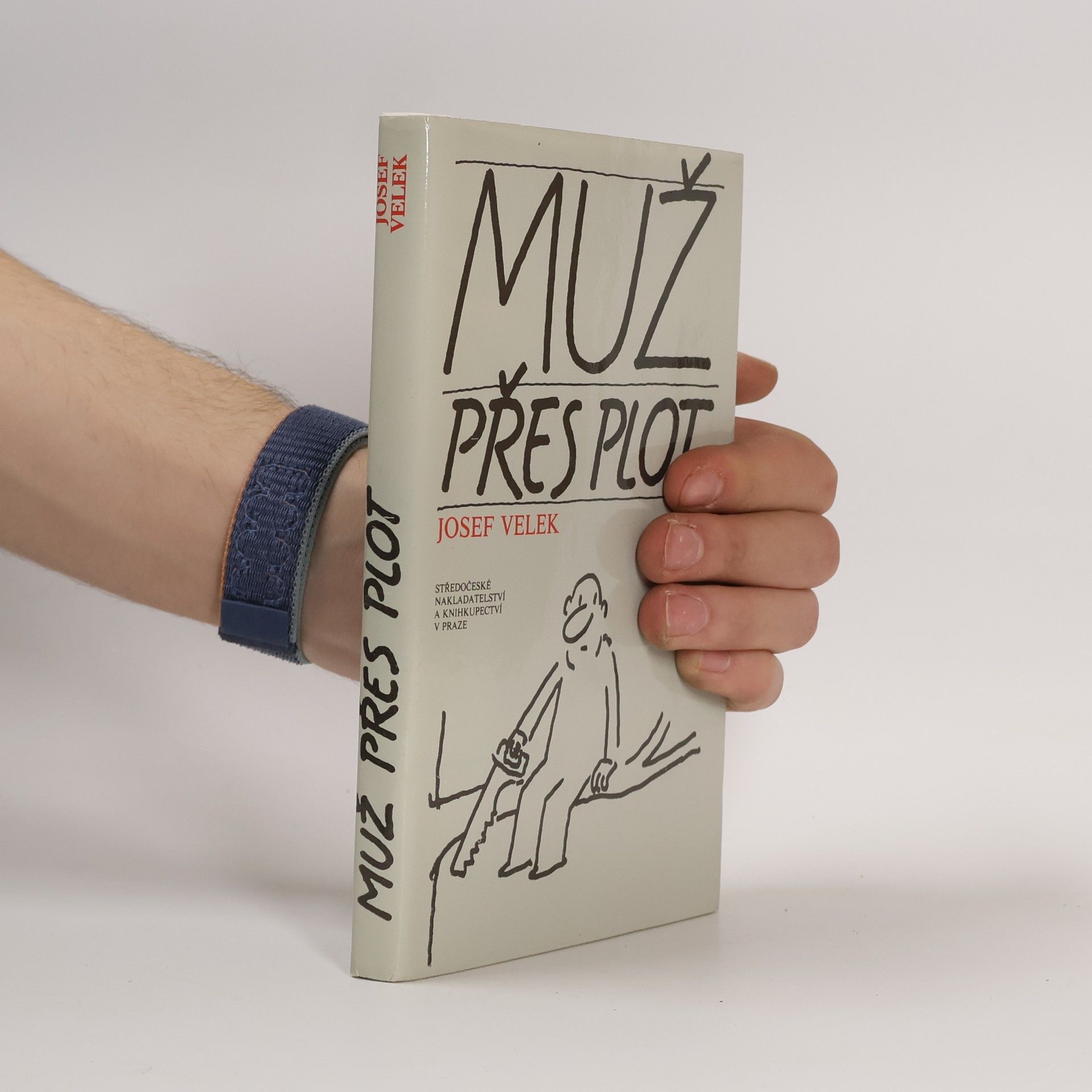 Josef Velek Muž přes plot