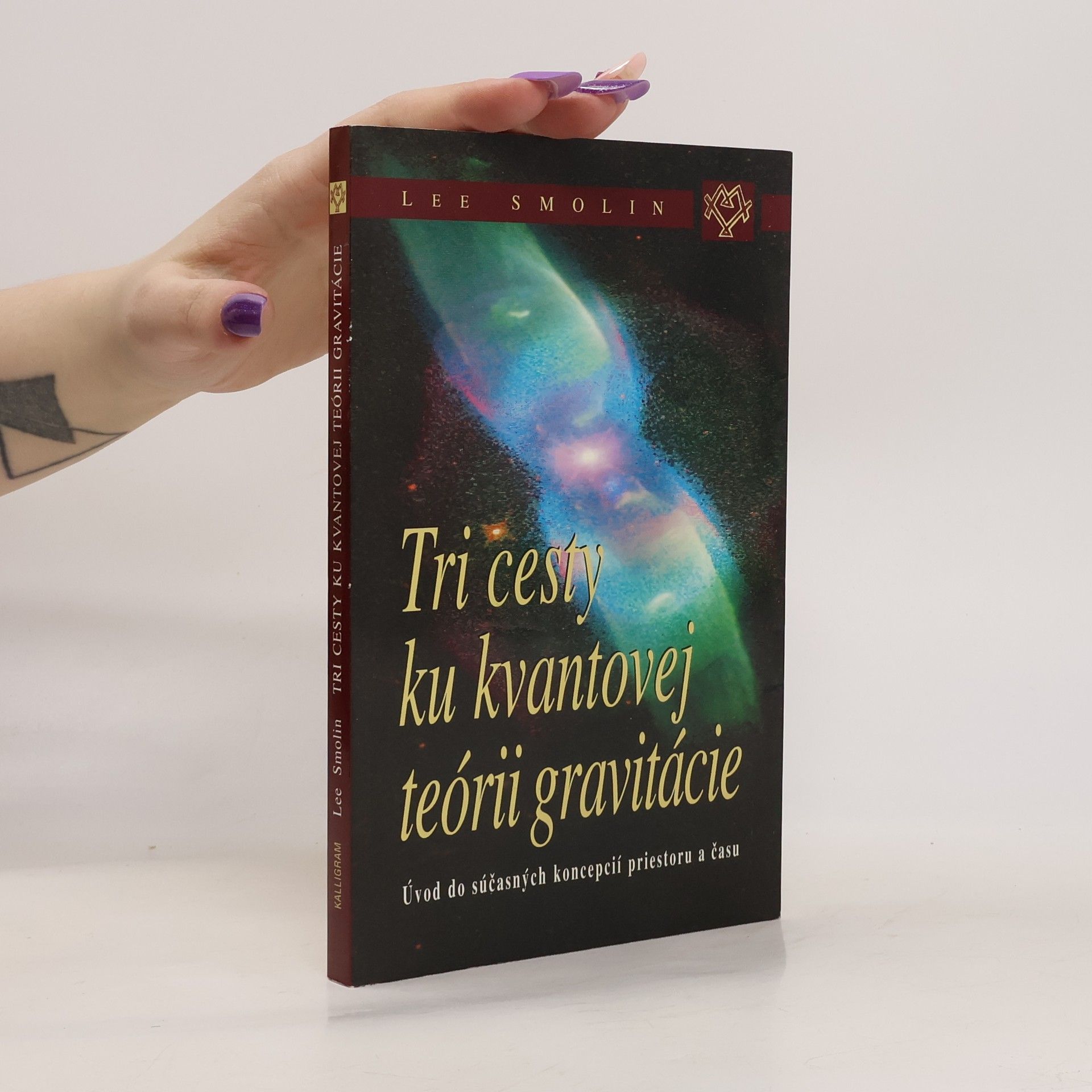 Lee Smolin Tri cesty ku kvantovej teórii gravitácie