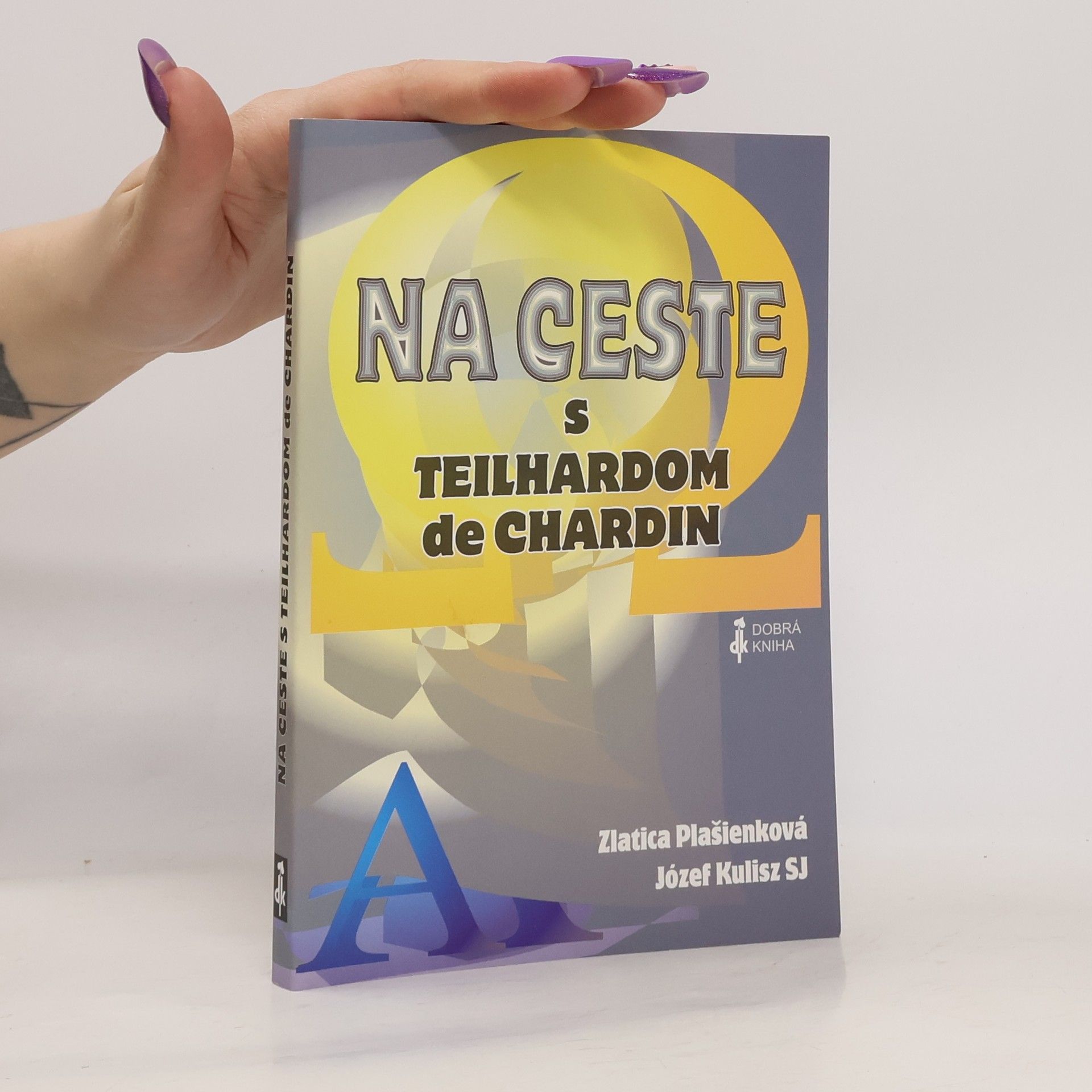 Zlatica Plašienková Na ceste s Teilhardom de Chardin