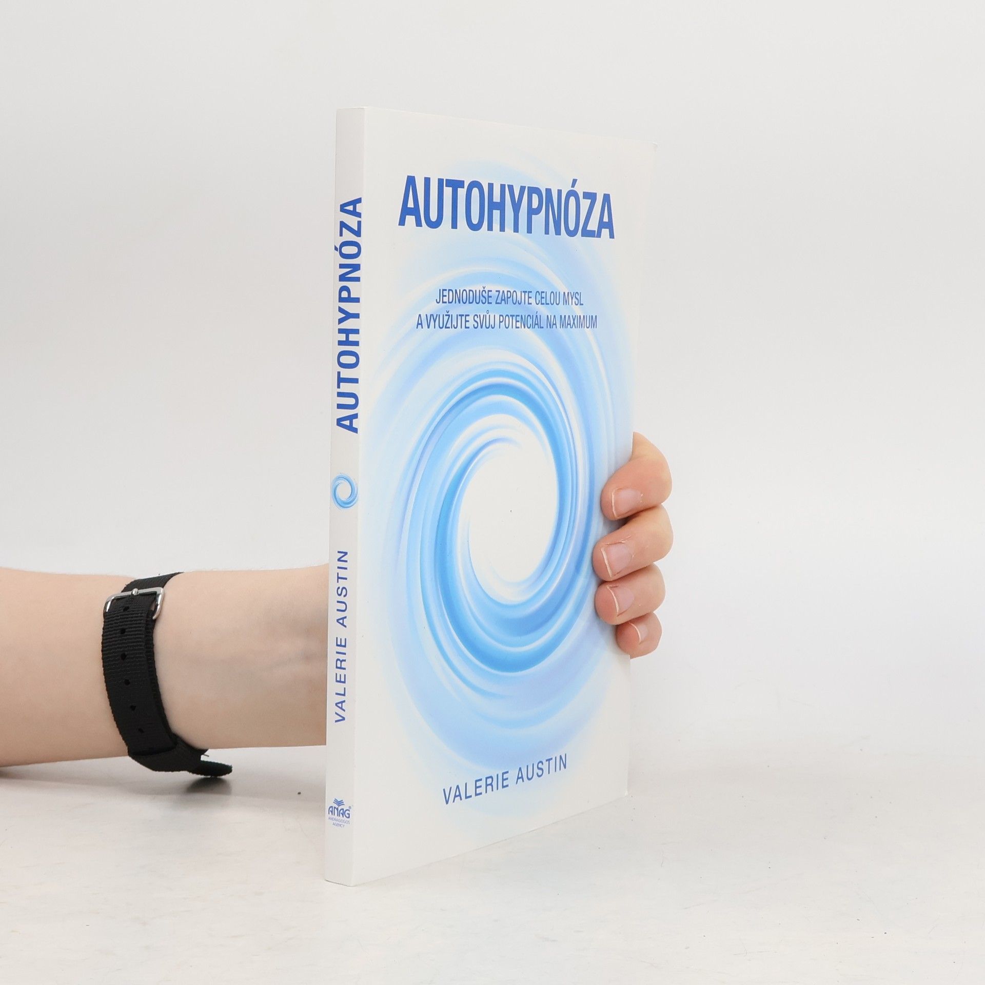 Autohypnóza: Jednoduše zapojte celou mysl a využijte svůj potenciál na maximum