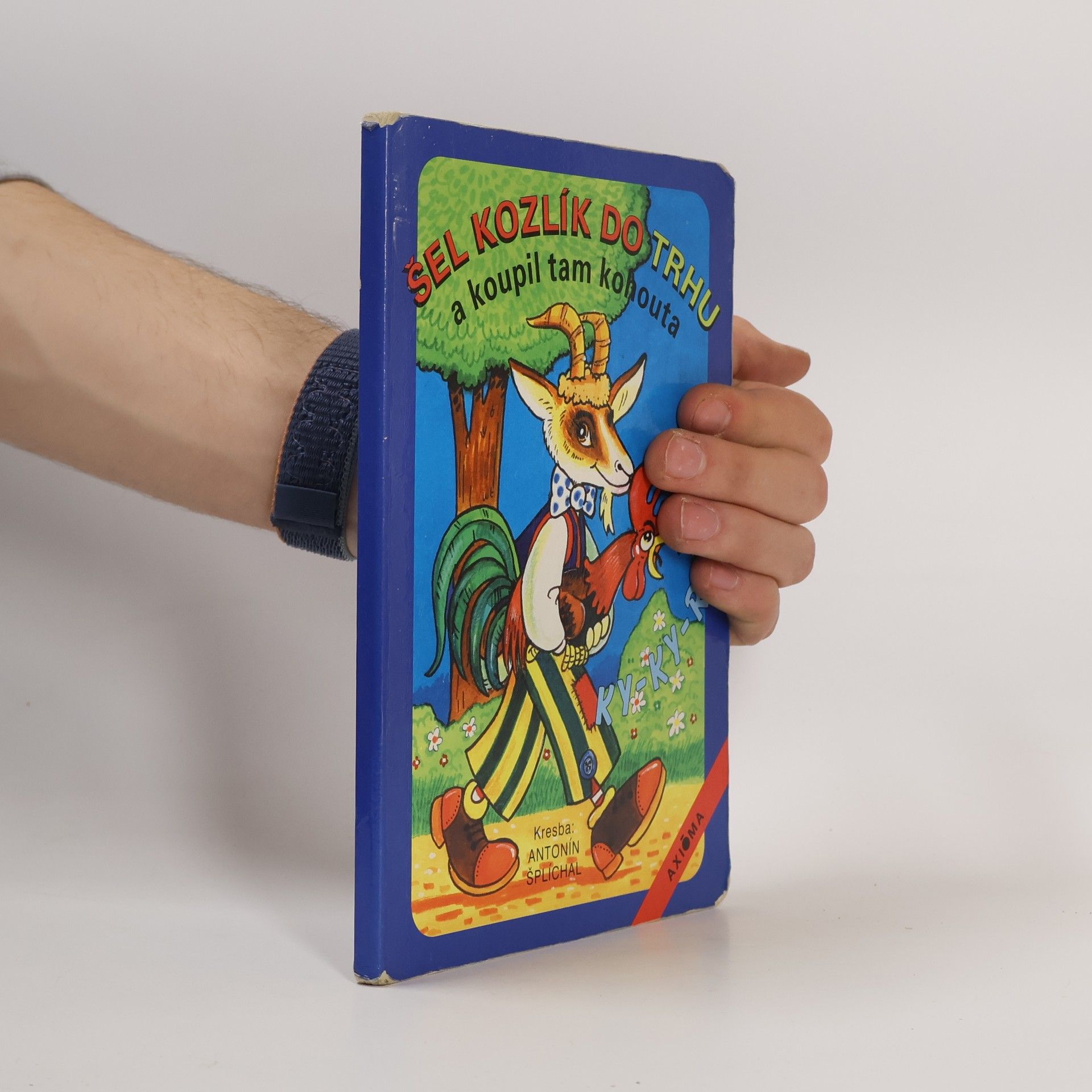 Antonín Šplíchal Šel kozlík do trhu a koupil tam kohouta