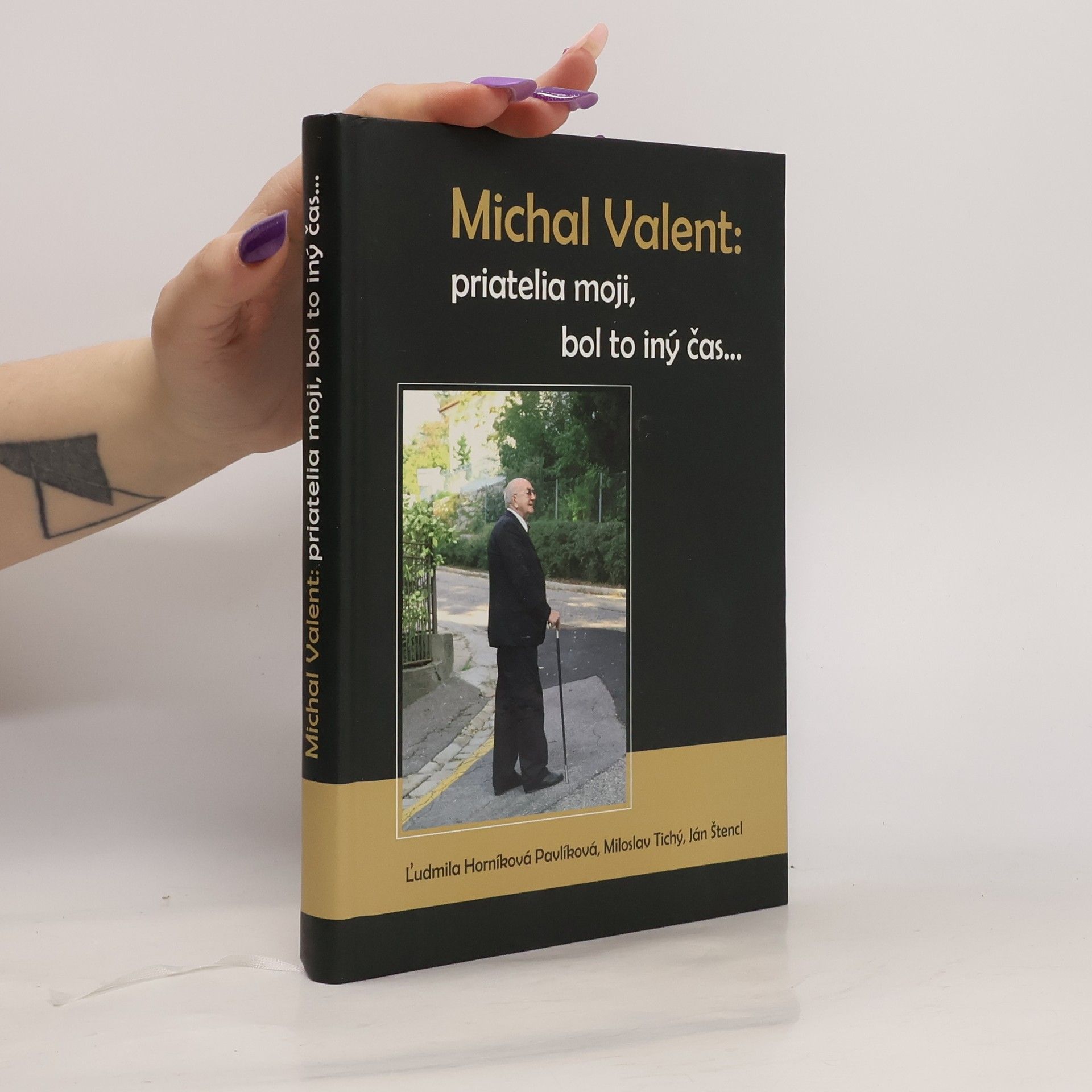 Michal Valent Priatelia moji, bol to iný čas