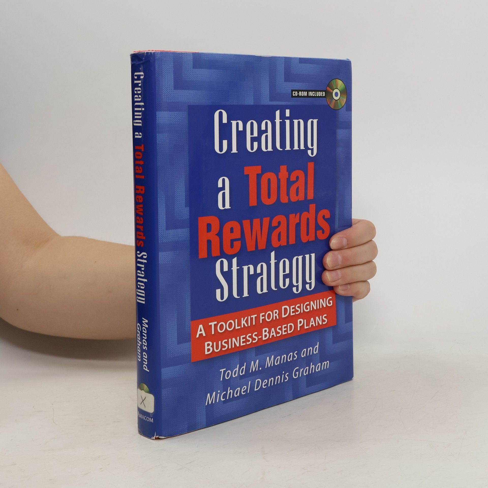 Todd M. Manas Creating a Total Rewards Strategy