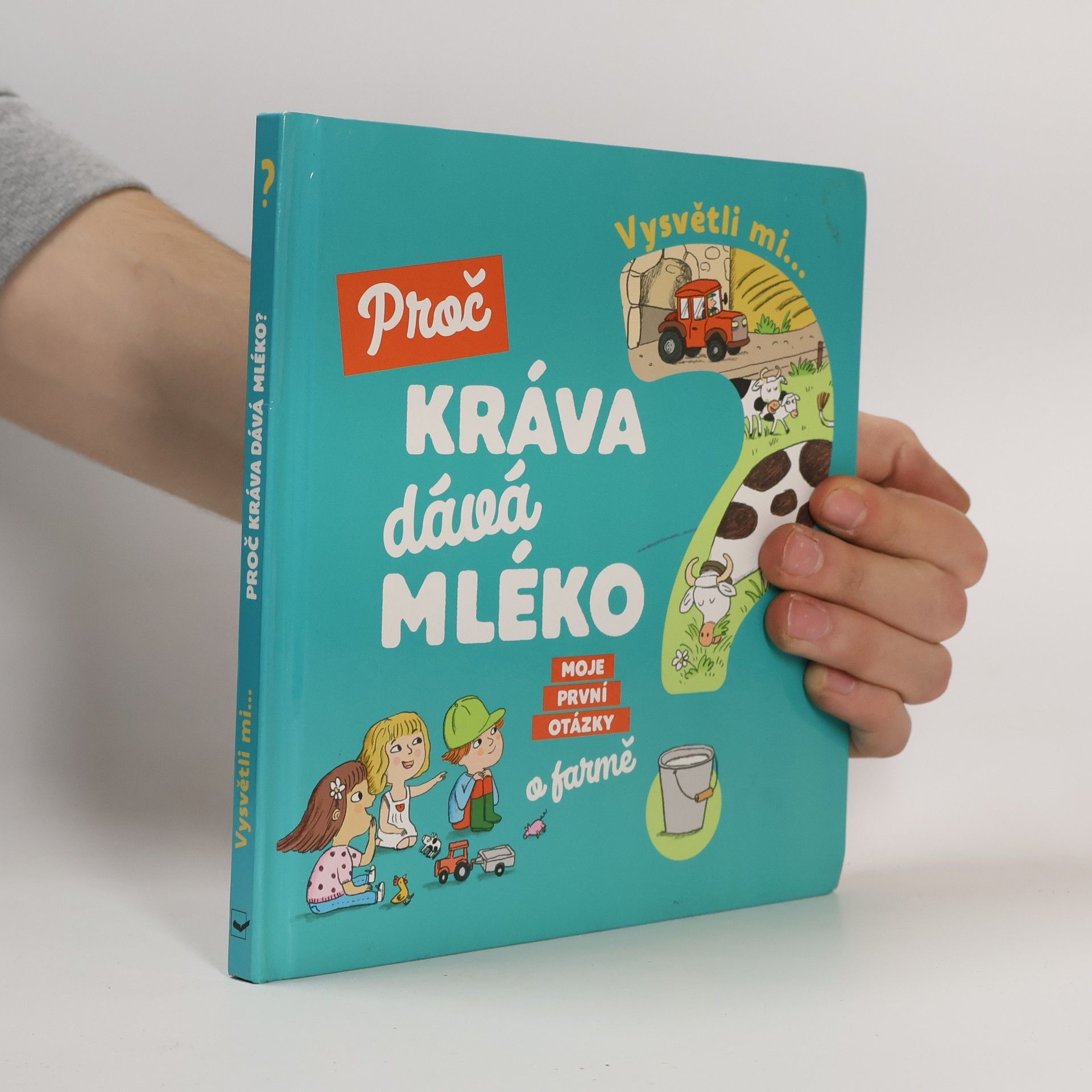 Joséphine Sauvage Vysvětli mi... Proč kráva dává mléko?