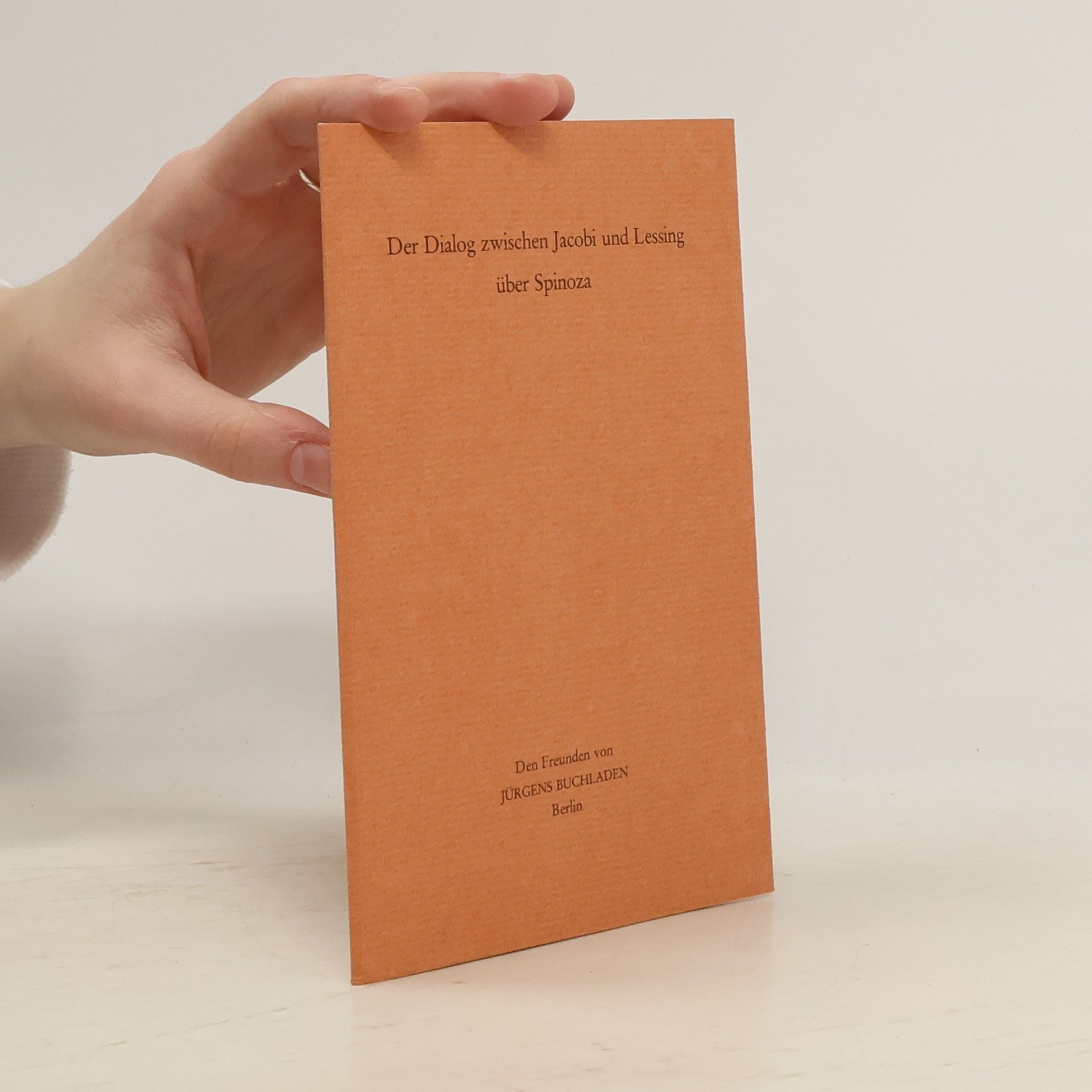 Friedrich Heinrich Jacobi Der Dialog zwischen Jacobi und Lessing über Spinoza