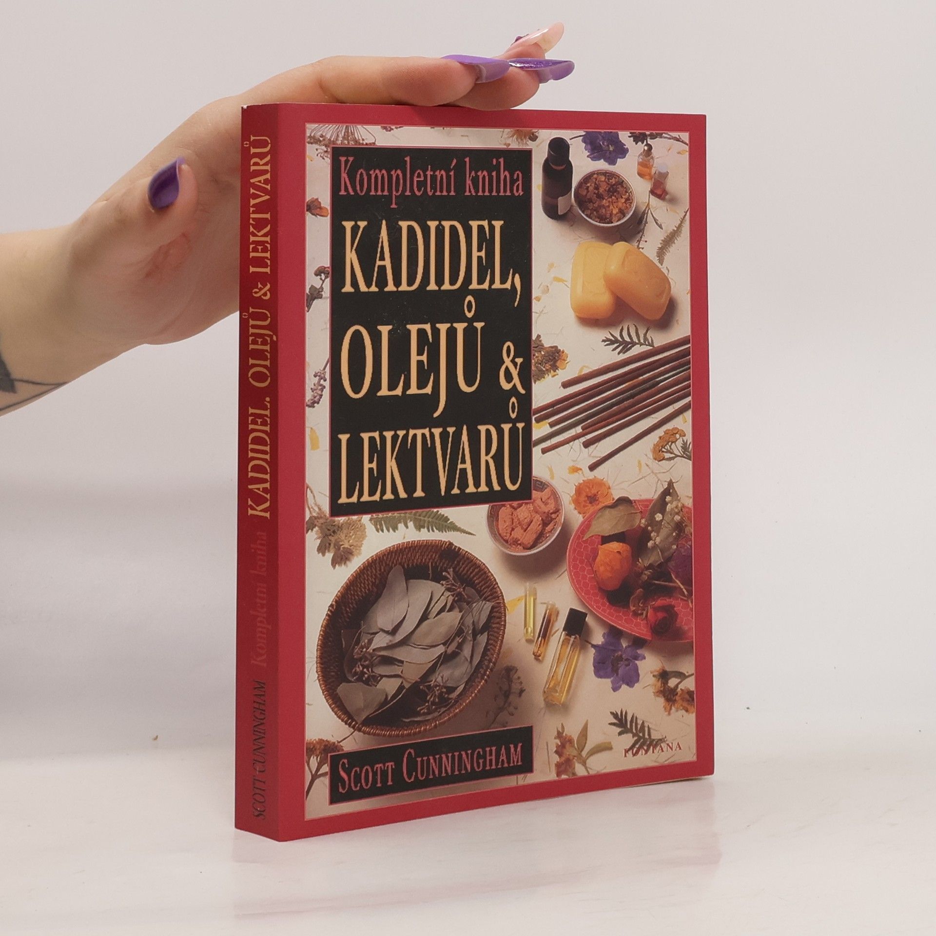 Scott Cunningham Kompletní kniha kadidel, olejů a bylinných odvarů
