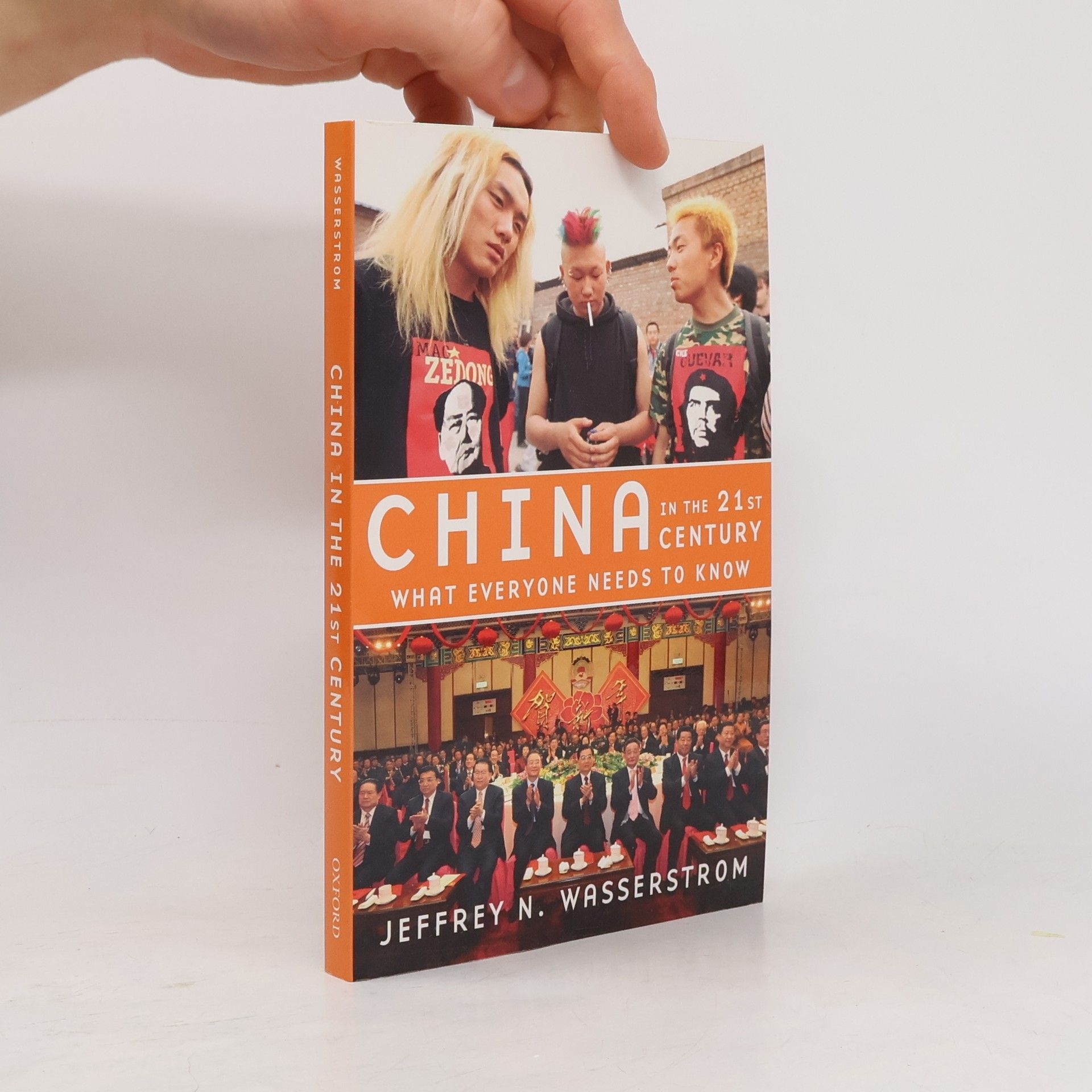 Jeffrey N Wasserstrom China in the 21st century. What everyone needs to know