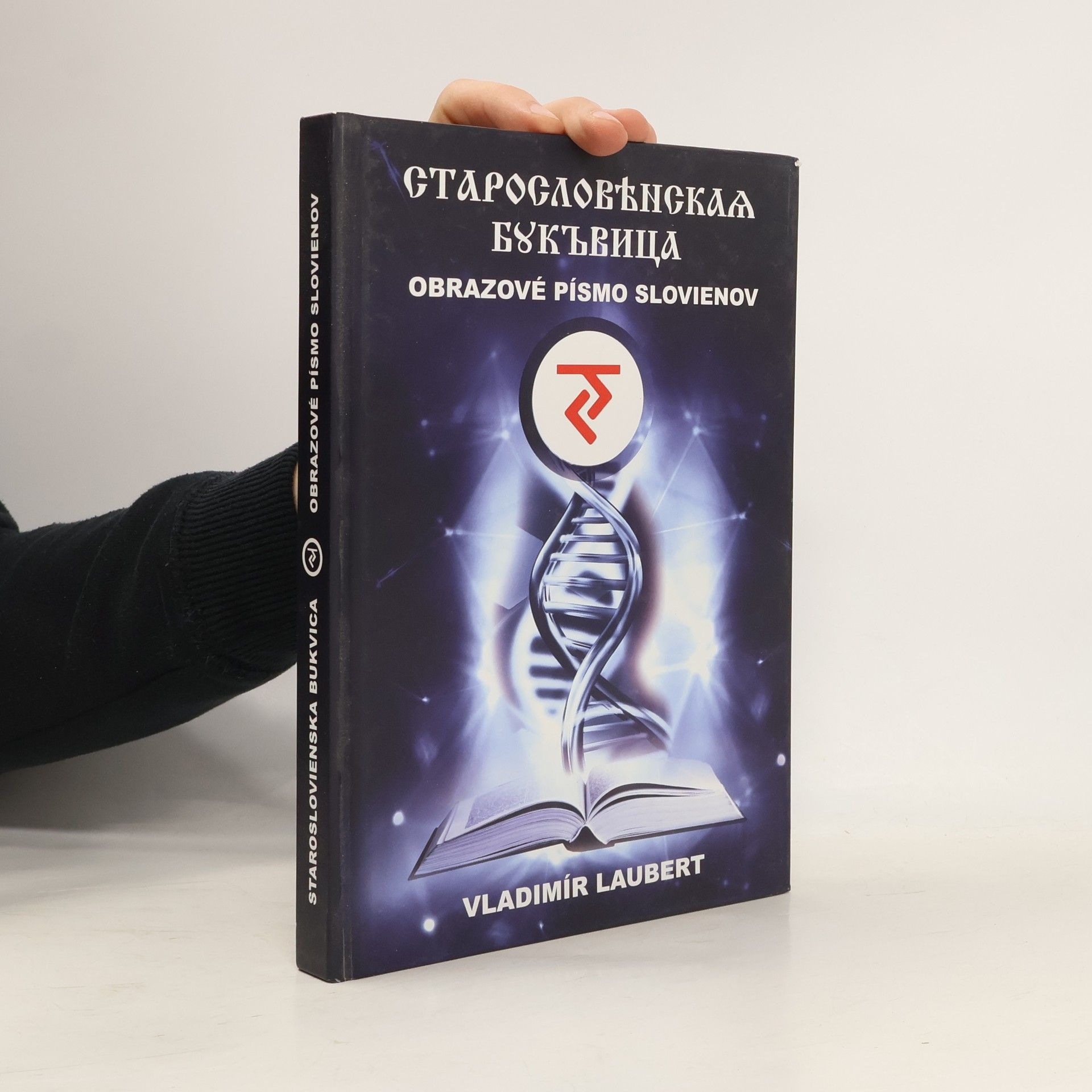 Vladimír Laubert Obrazové písmo Slovienov: Staroslovienska bukvica
