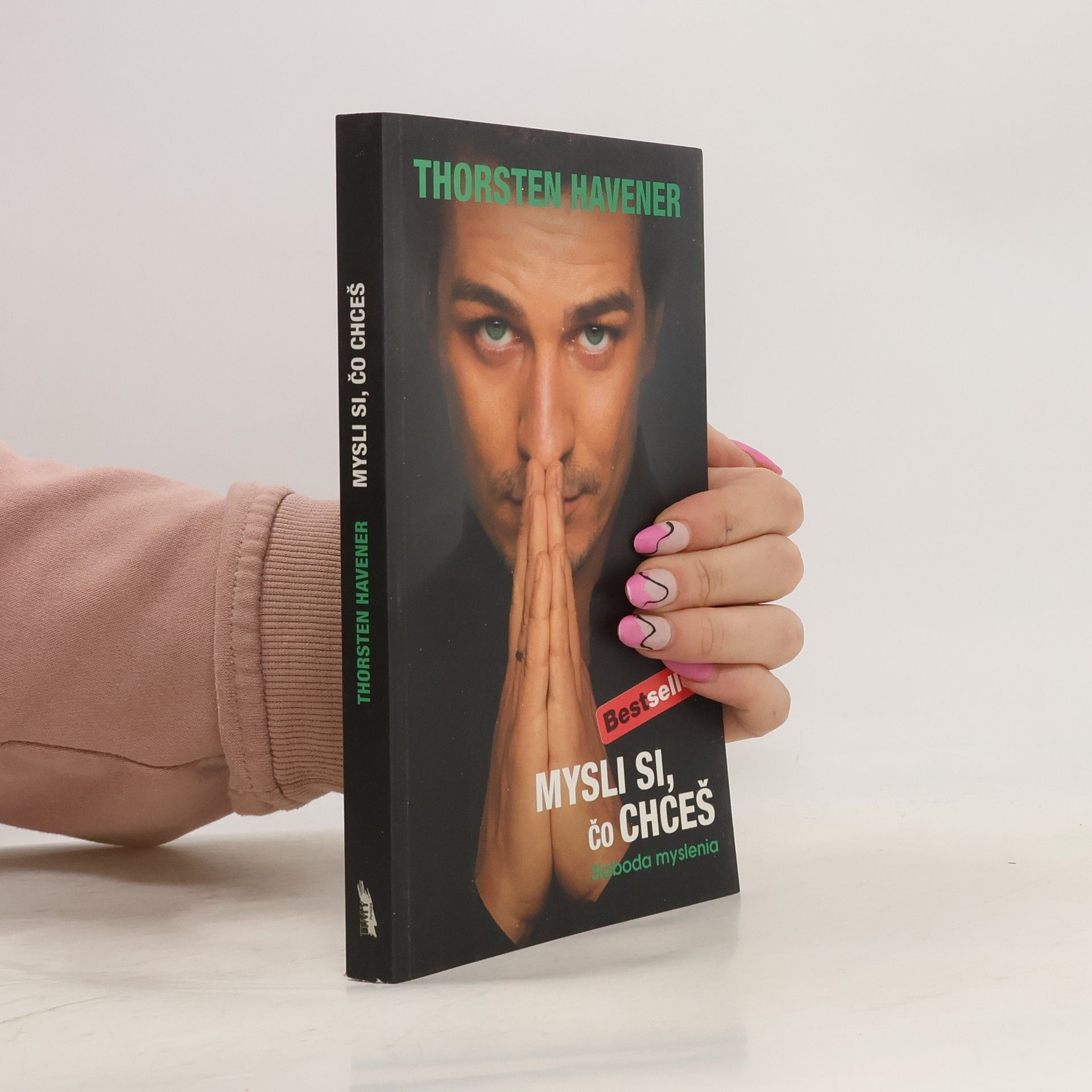 Thorsten Havener Mysli si, čo chceš. Sloboda myslenia