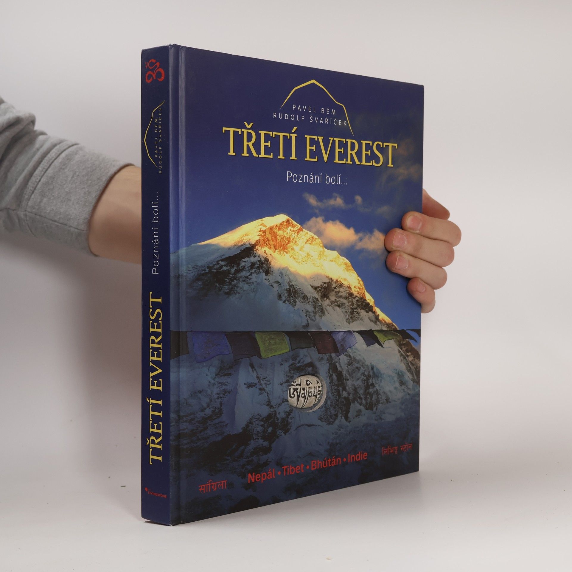 Třetí Everest : poznání bolí. Nepál, Tibet, Bhútán, Indie.
